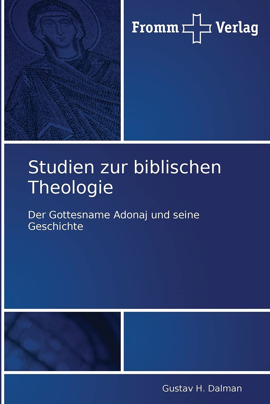 Studien zur biblischen Theologie: Der Gottesname Adonaj und seine Geschichte Religion & Esotericism