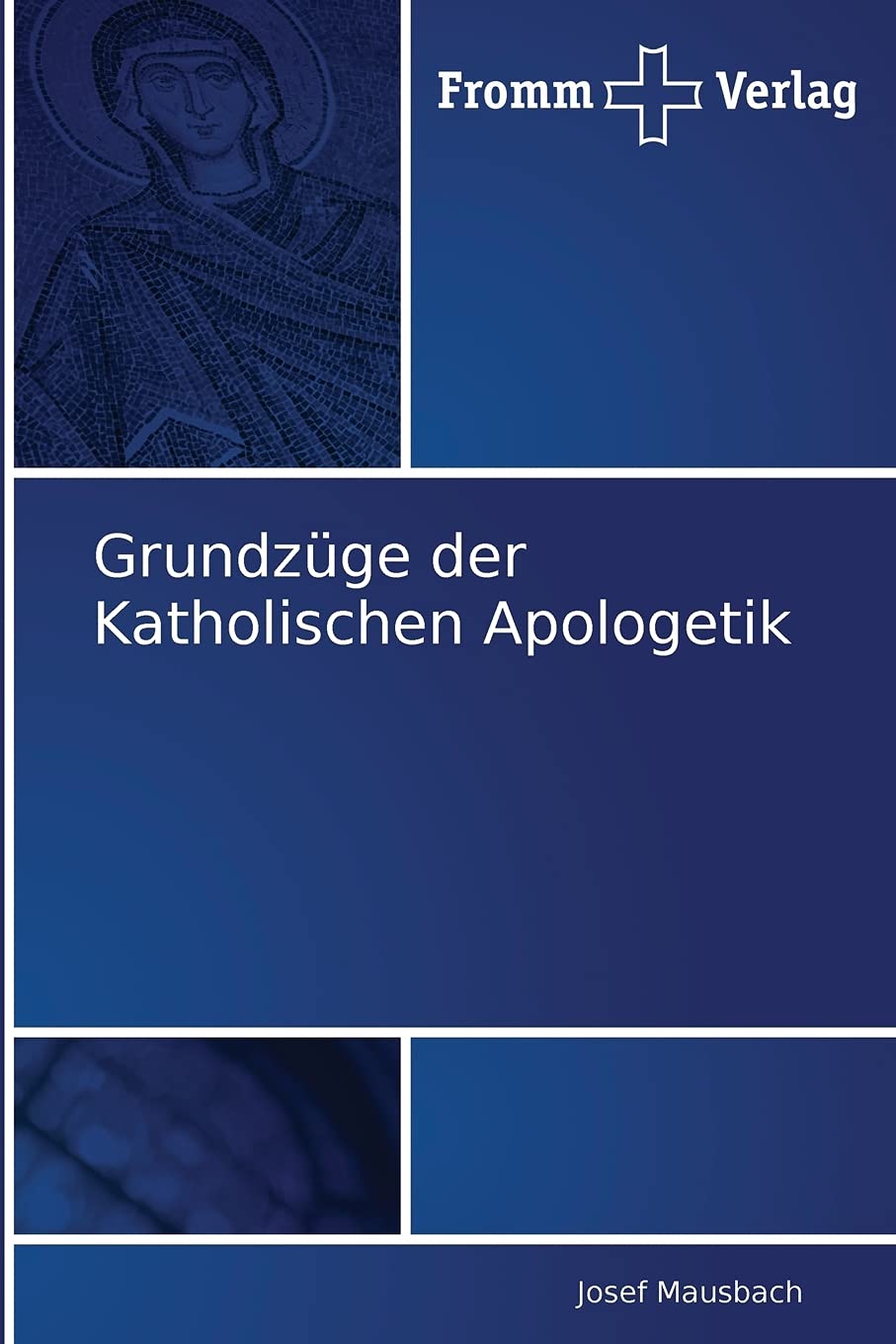 Grundzüge der Katholischen Apologetik Religion & Esotericism