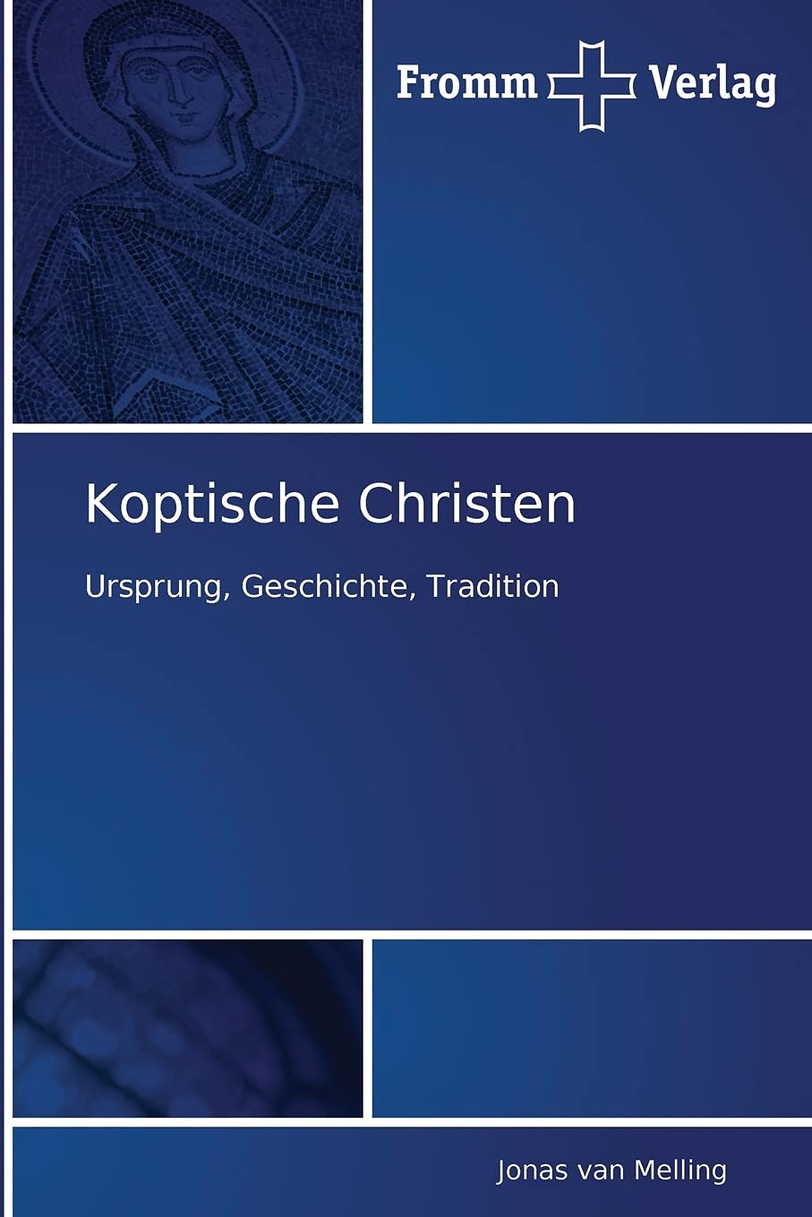 Koptische Christen: Ursprung, Geschichte, Tradition Religion & Esotericism