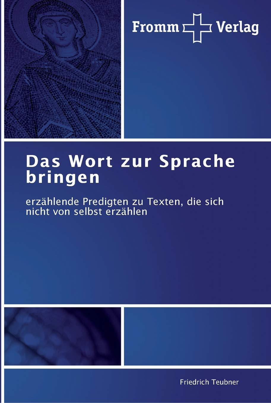 Das Wort zur Sprache bringen: erzählende Predigten zu Texten, die sich nicht von selbst erzählen Religion & Esotericism