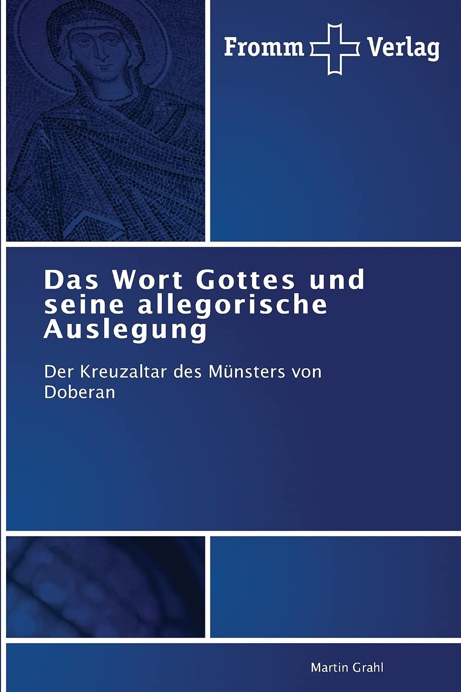Das Wort Gottes und seine allegorische Auslegung: Der Kreuzaltar des Münsters von Doberan Religion & Esotericism