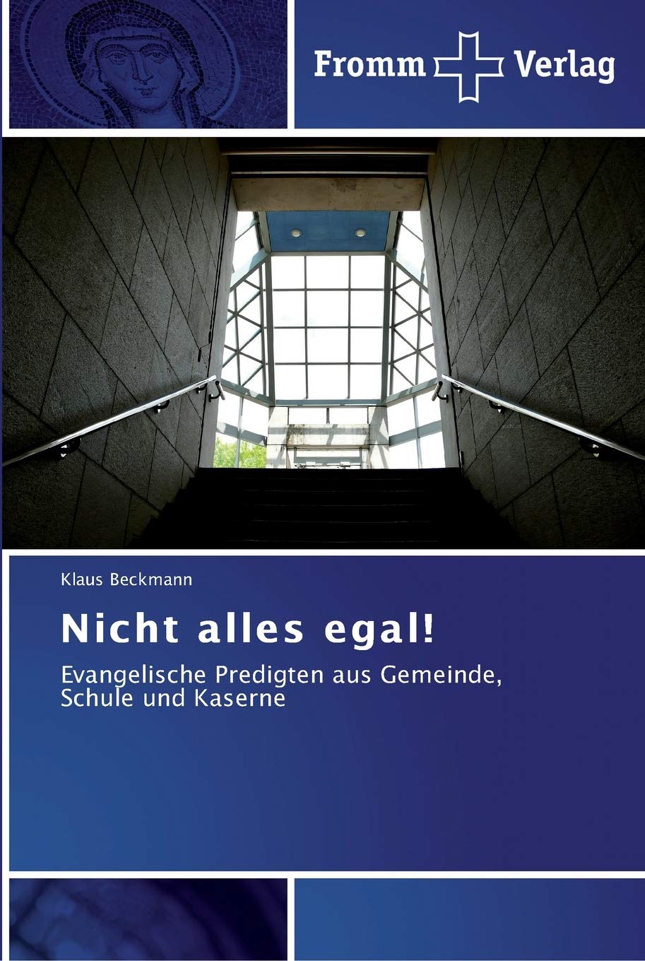 Nicht alles egal!: Evangelische Predigten aus Gemeinde, Schule und Kaserne Religion & Esotericism