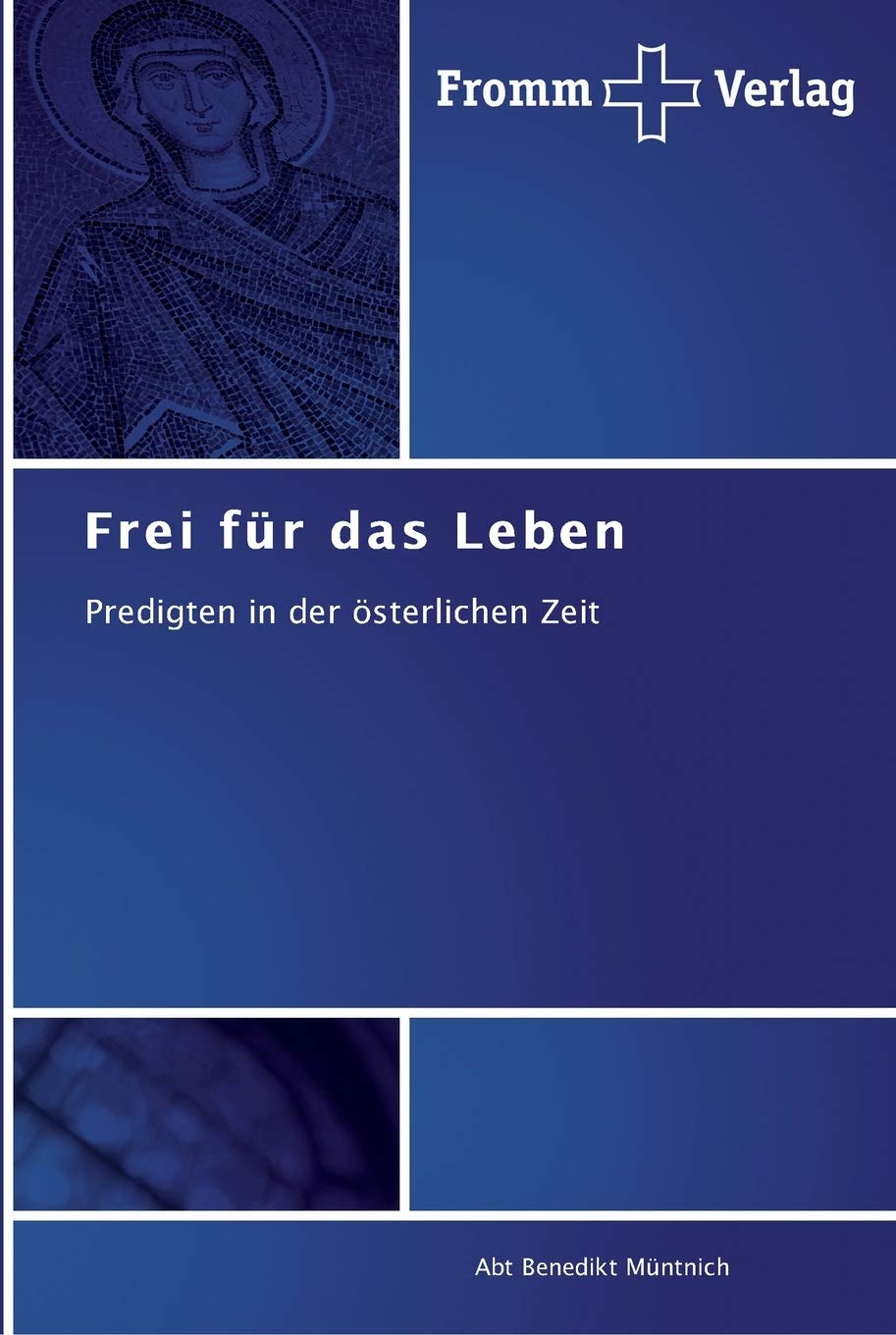 Frei für das Leben: Predigten in der österlichen Zeit Politics & Society