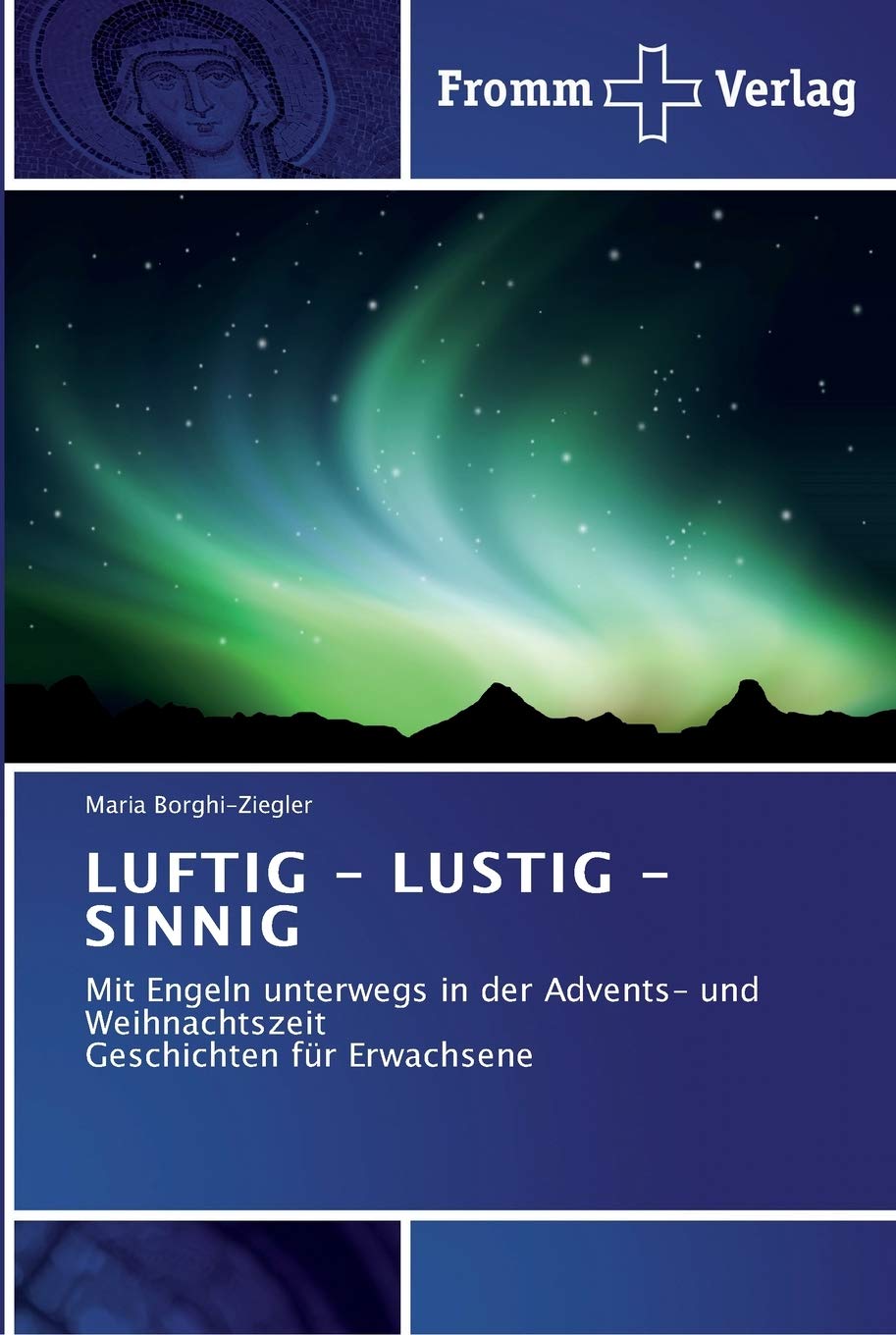 LUFTIG - LUSTIG - SINNIG: Mit Engeln unterwegs in der Advents- und Weihnachtszeit Geschichten für Erwachsene Religion & Esotericism