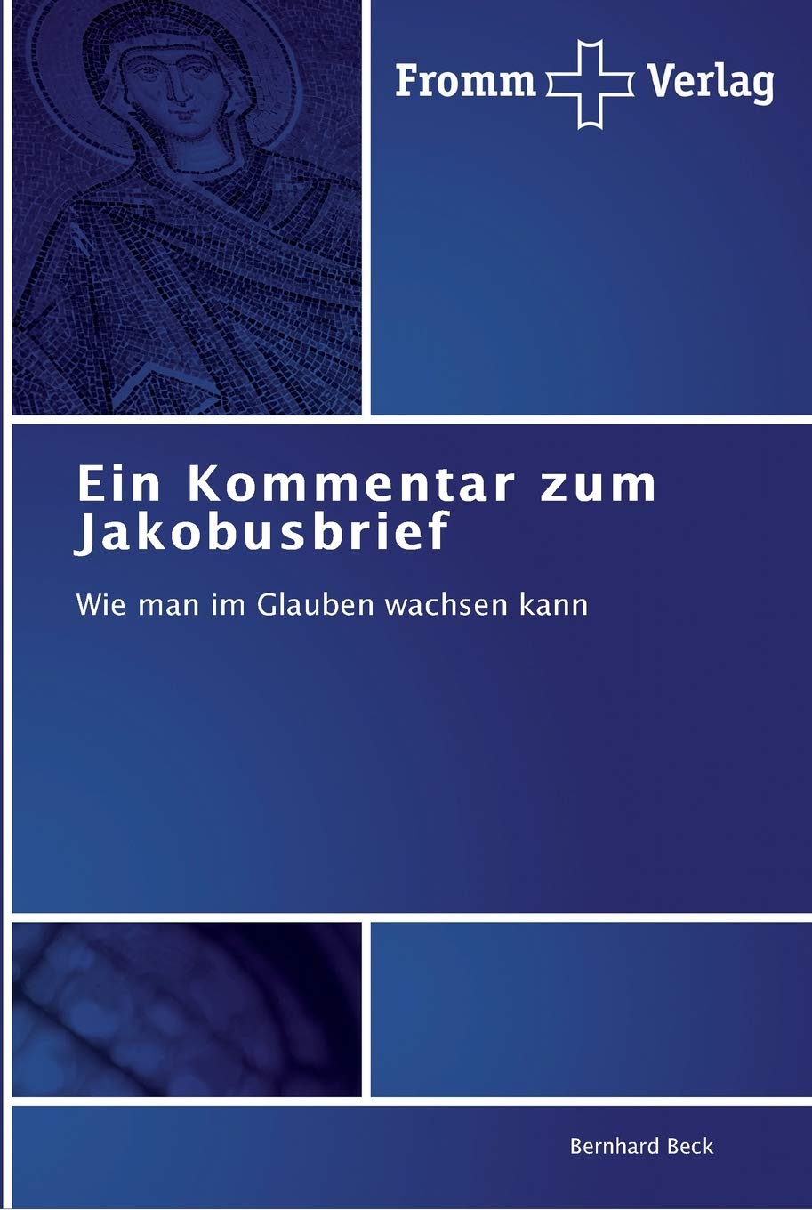 Ein Kommentar zum Jakobusbrief: Wie man im Glauben wachsen kann Religion & Esotericism