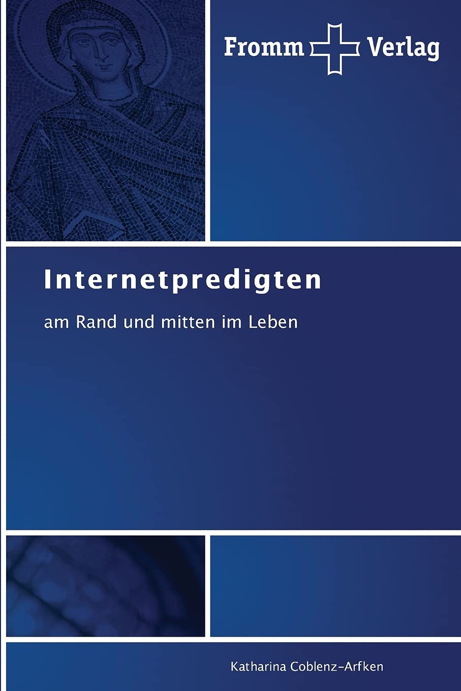 Internetpredigten: am Rand und mitten im Leben Religion & Esotericism