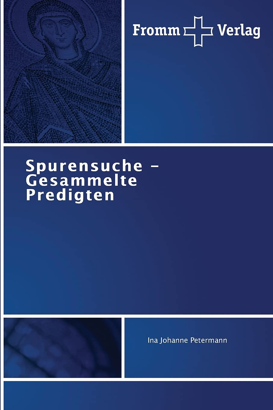 Spurensuche - Gesammelte Predigten German history