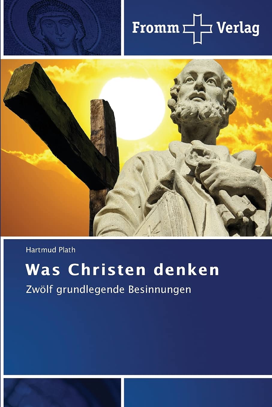 Was Christen denken: Zwölf grundlegende Besinnungen Religion & Esotericism
