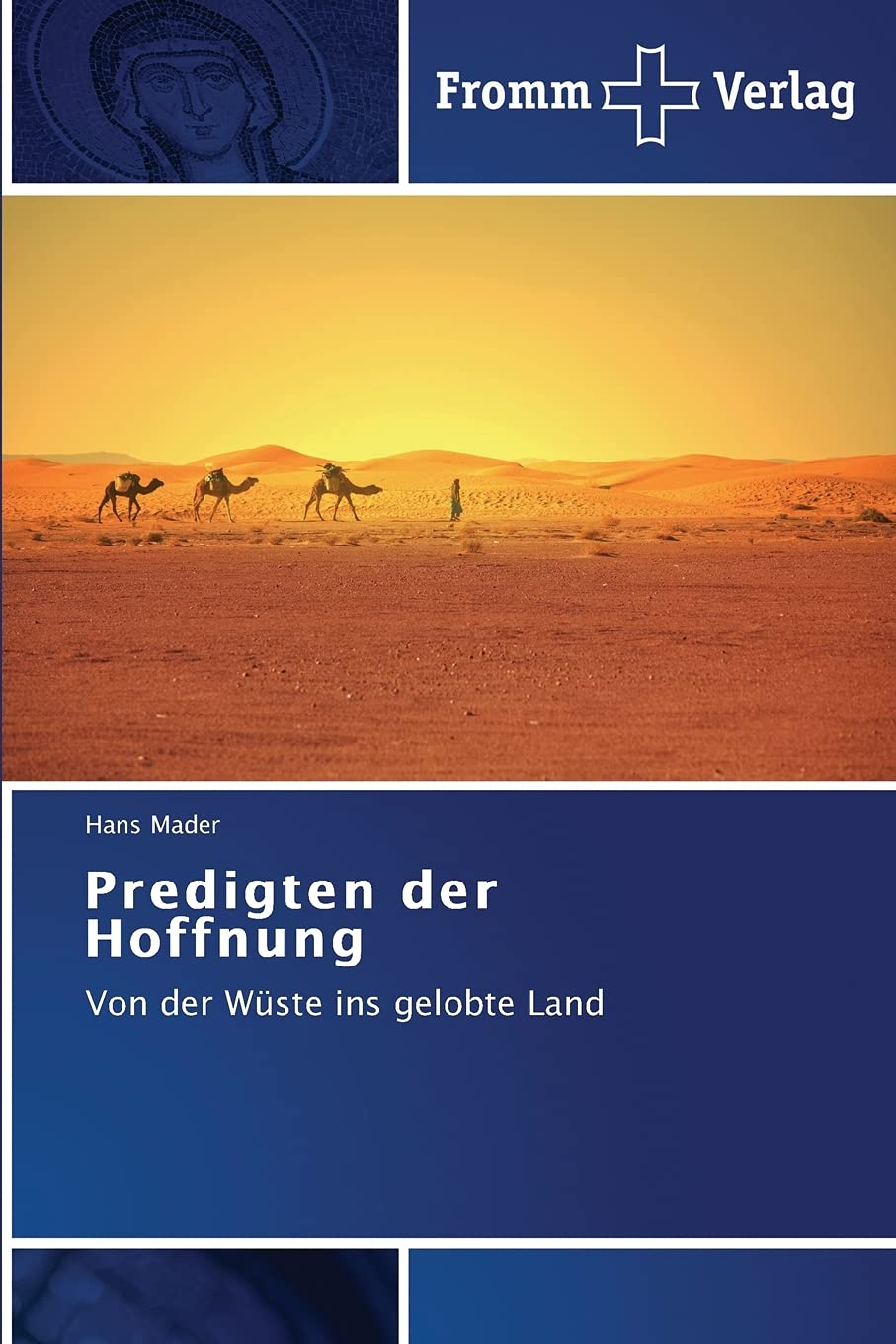Predigten der Hoffnung: Von der Wüste ins gelobte Land Religion & Esotericism