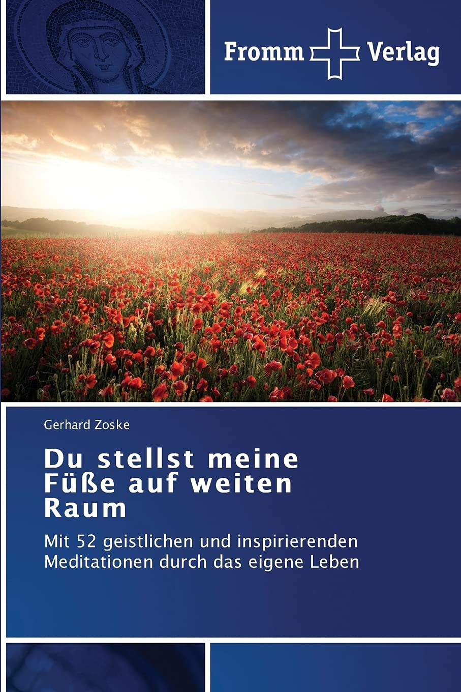 Du stellst meine Füße auf weiten Raum: Mit 52 geistlichen und inspirierenden Meditationen durch das eigene Leben Religion & Esotericism