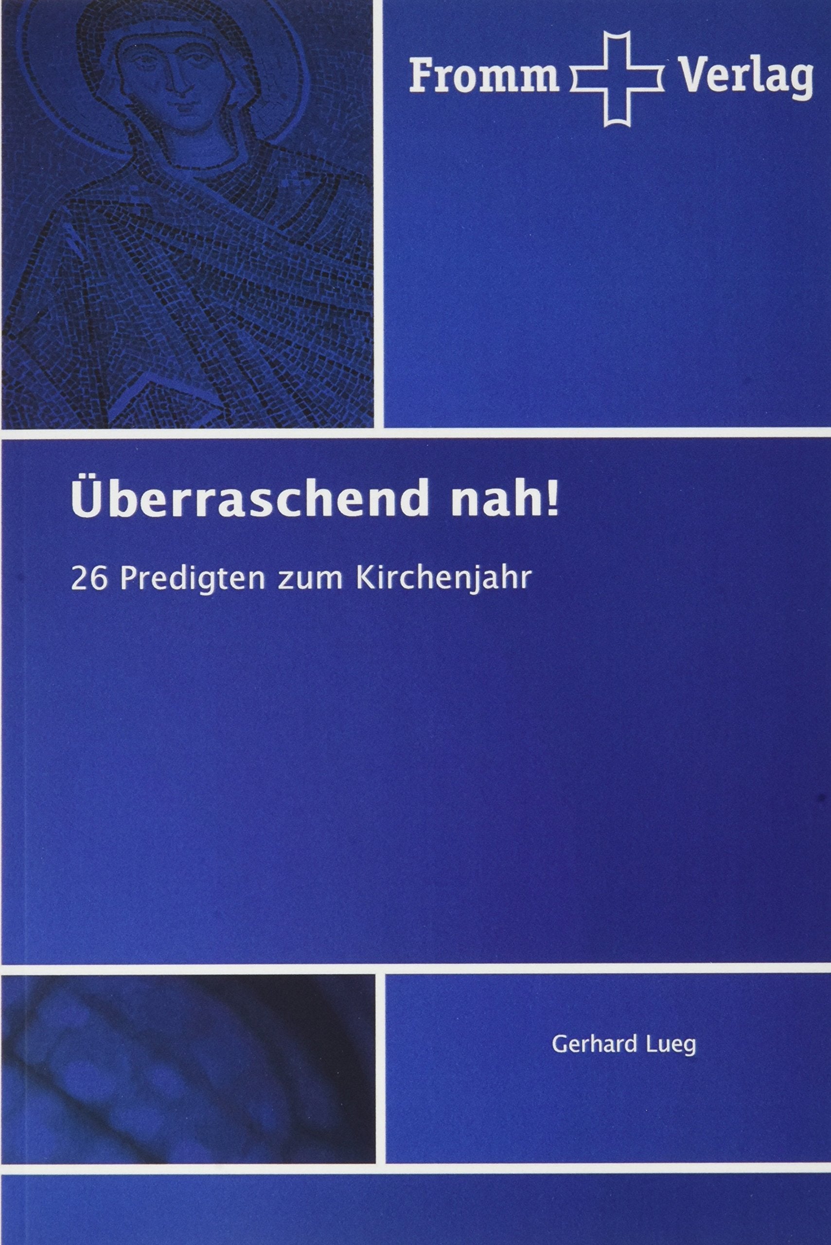 Überraschend nah!: 26 Predigten zum Kirchenjahr Religion & Esotericism