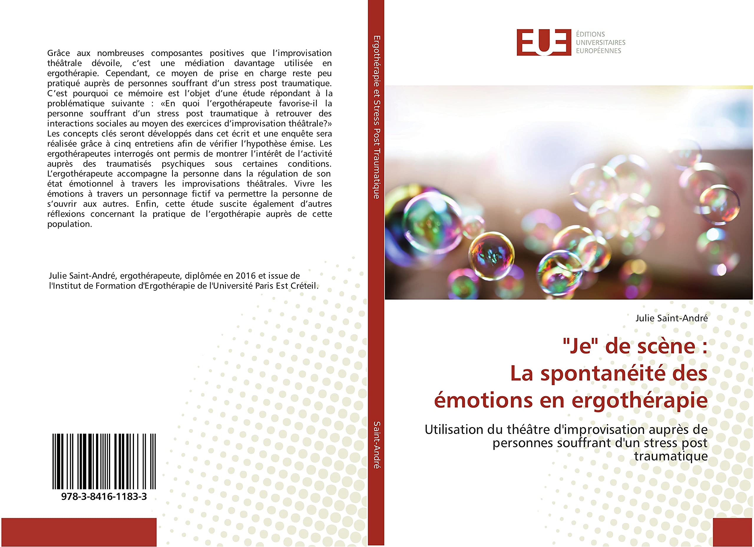 "Je" de scène : La spontanéité des émotions en ergothérapie: Utilisation du théâtre d'improvisation auprès de personnes souffrant d'un stress post traumatique book