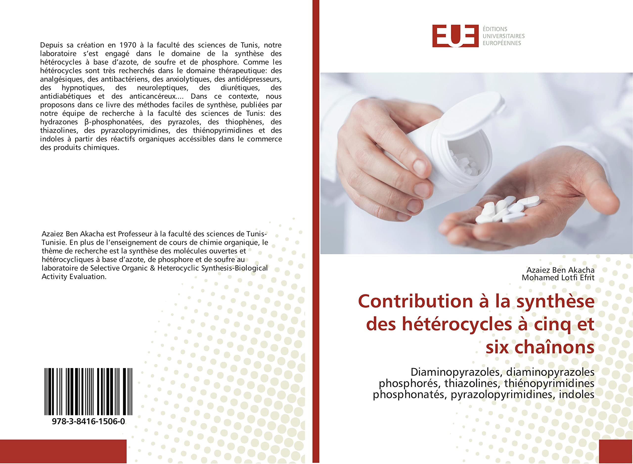 Contribution à la synthèse des hétérocycles à cinq et six chaînons: Diaminopyrazoles, diaminopyrazoles phosphorés, thiazolines, thiénopyrimidines phosphonatés, pyrazolopyrimidines, indoles book
