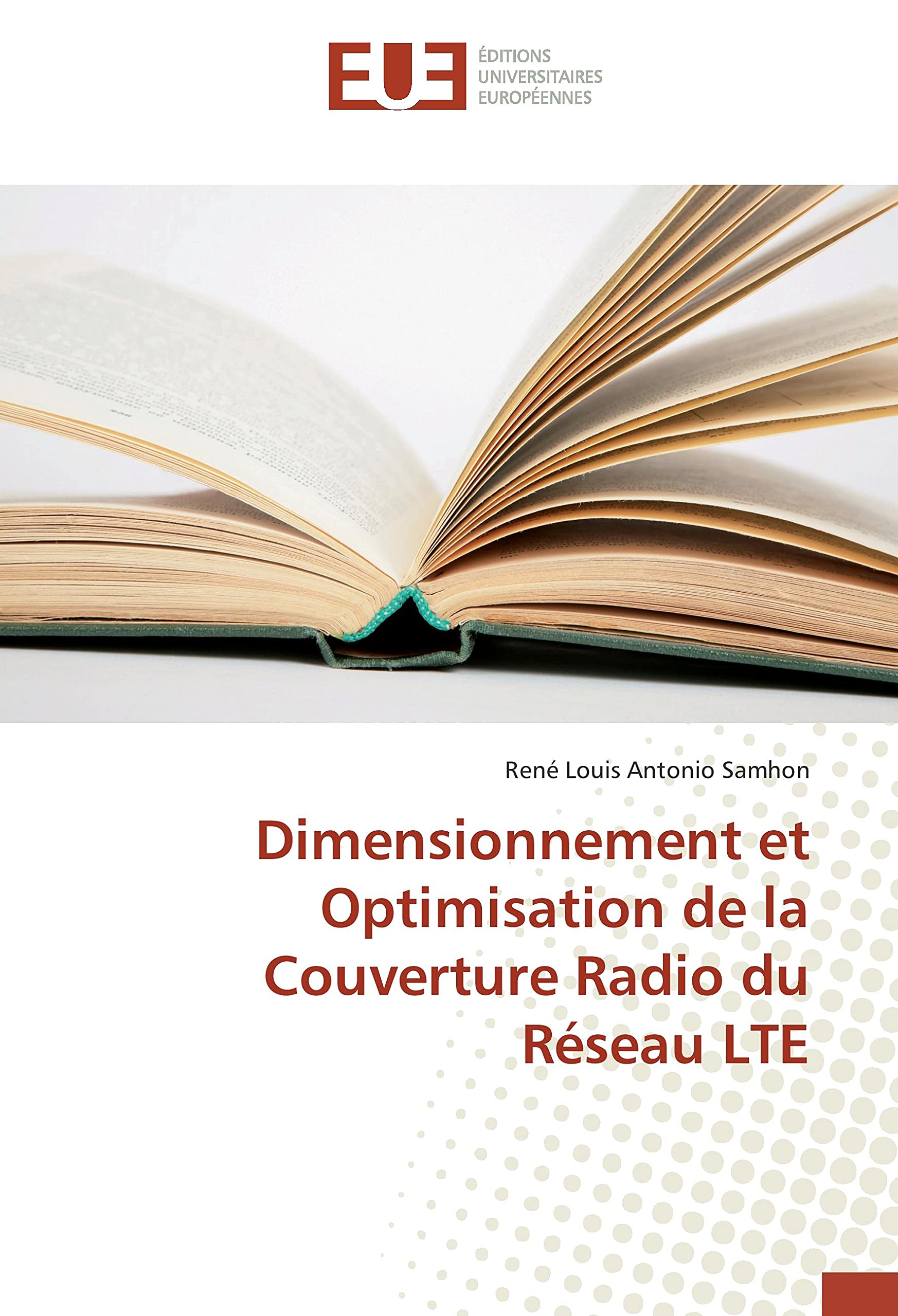 Dimensionnement et Optimisation de la Couverture Radio du Réseau LTE book