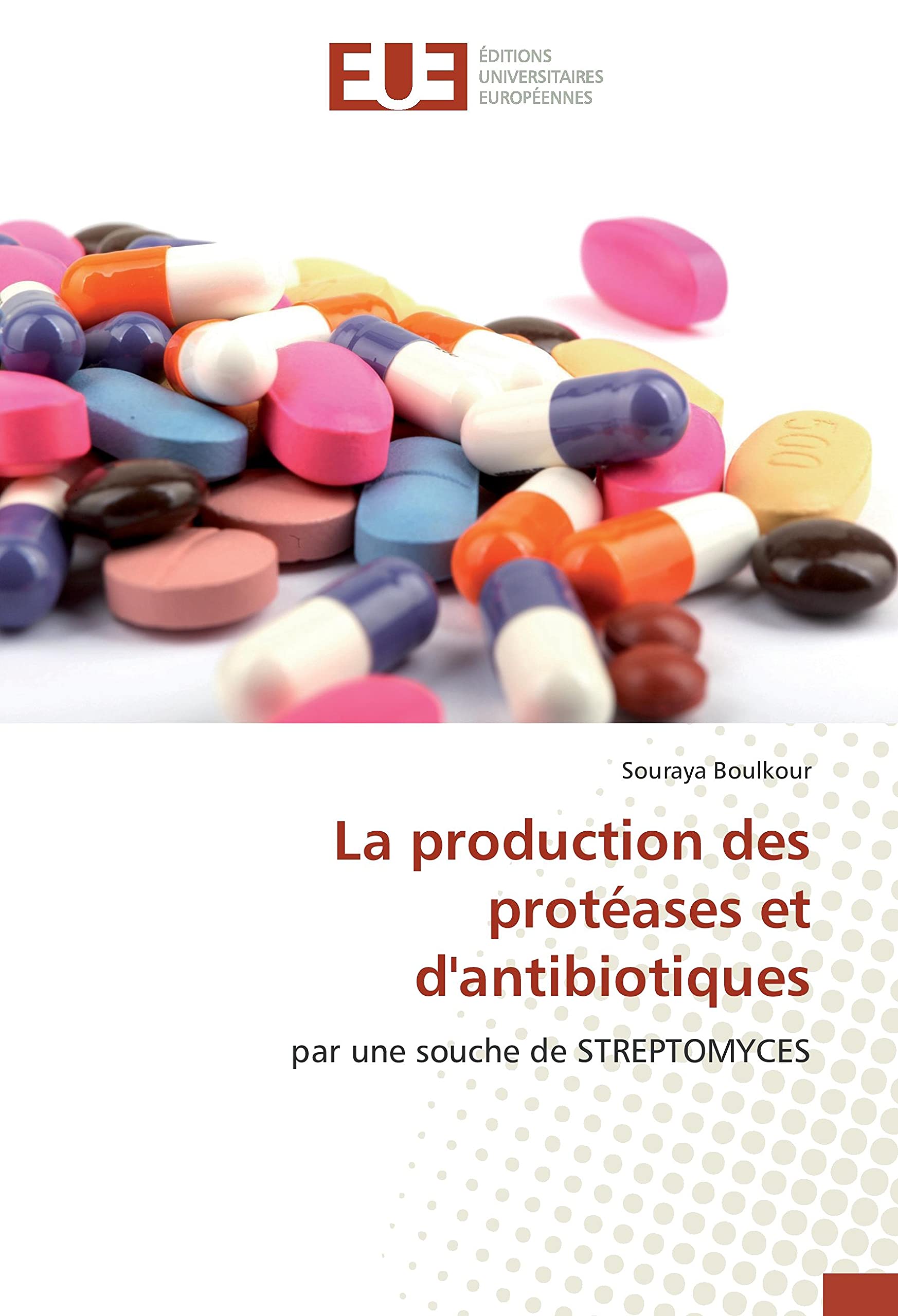 La production des protéases et d'antibiotiques: par une souche de STREPTOMYCES book