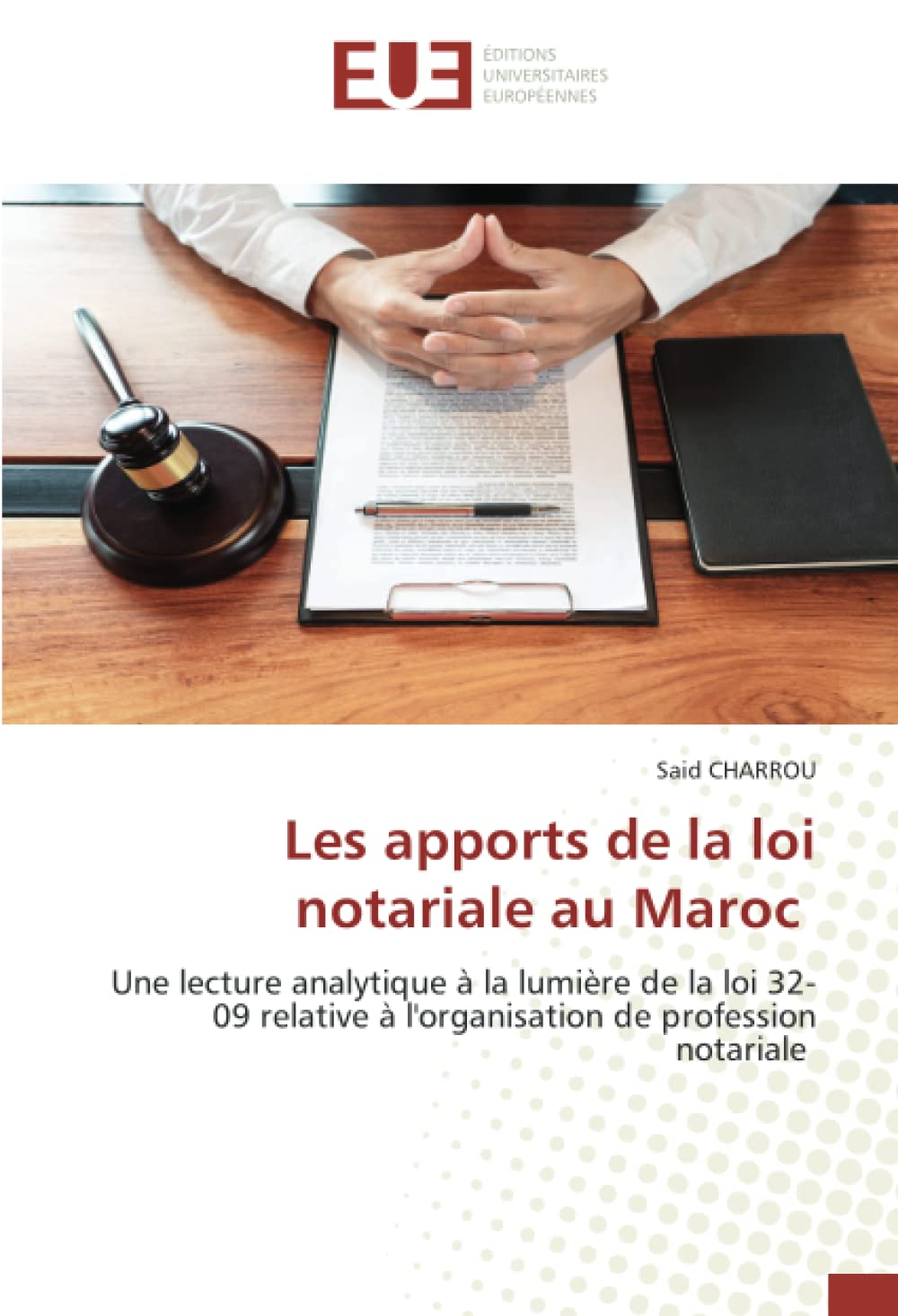 Les apports de la loi notariale au Maroc: Une lecture analytique à la lumière de la loi 32-09 relative à l'organisation de profession notariale book