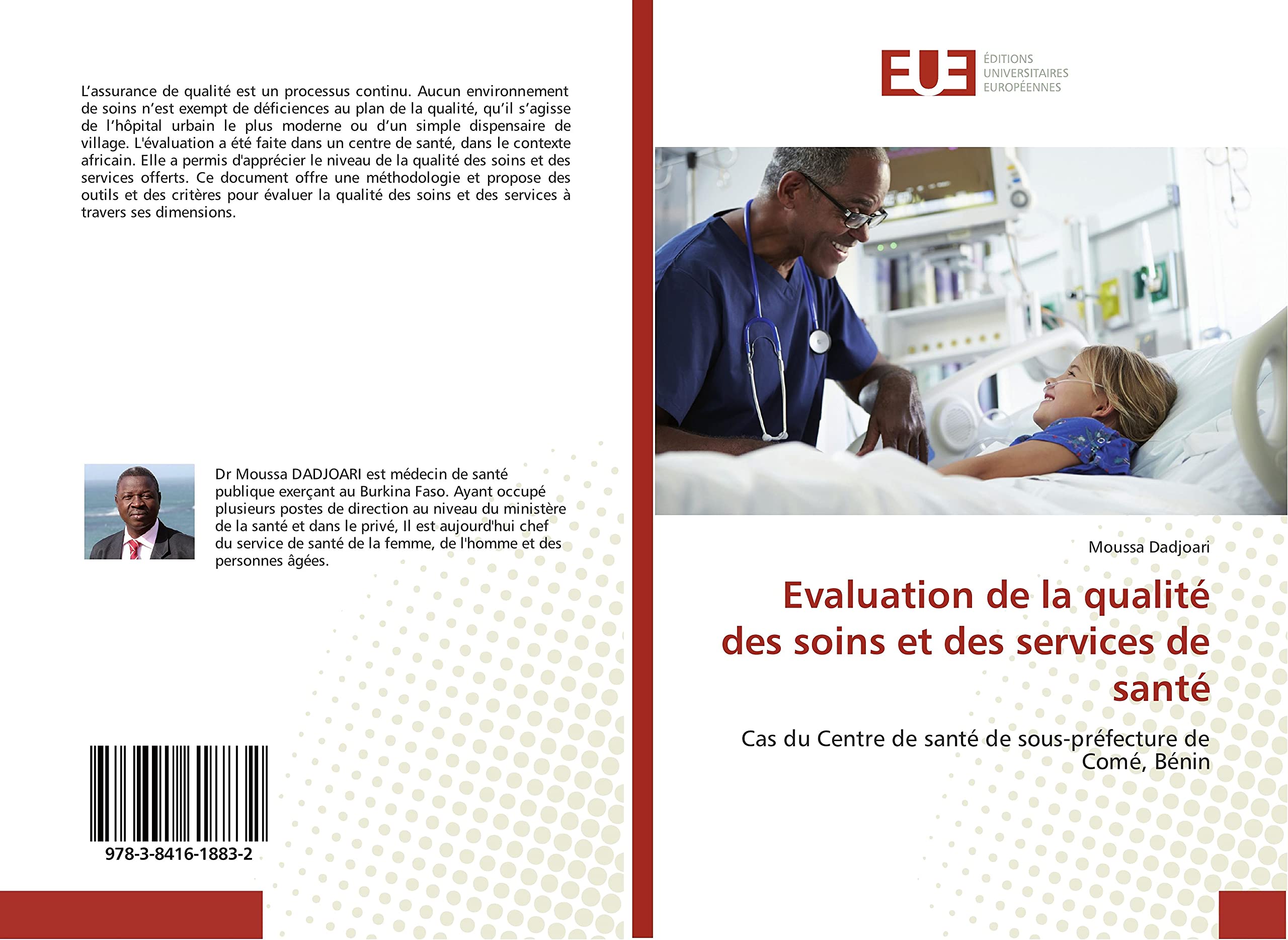 Evaluation de la qualité des soins et des services de santé: Cas du Centre de santé de sous-préfecture de Comé, Bénin book