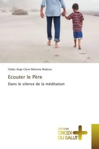 Ecouter le Père: Dans le silence de la méditation book