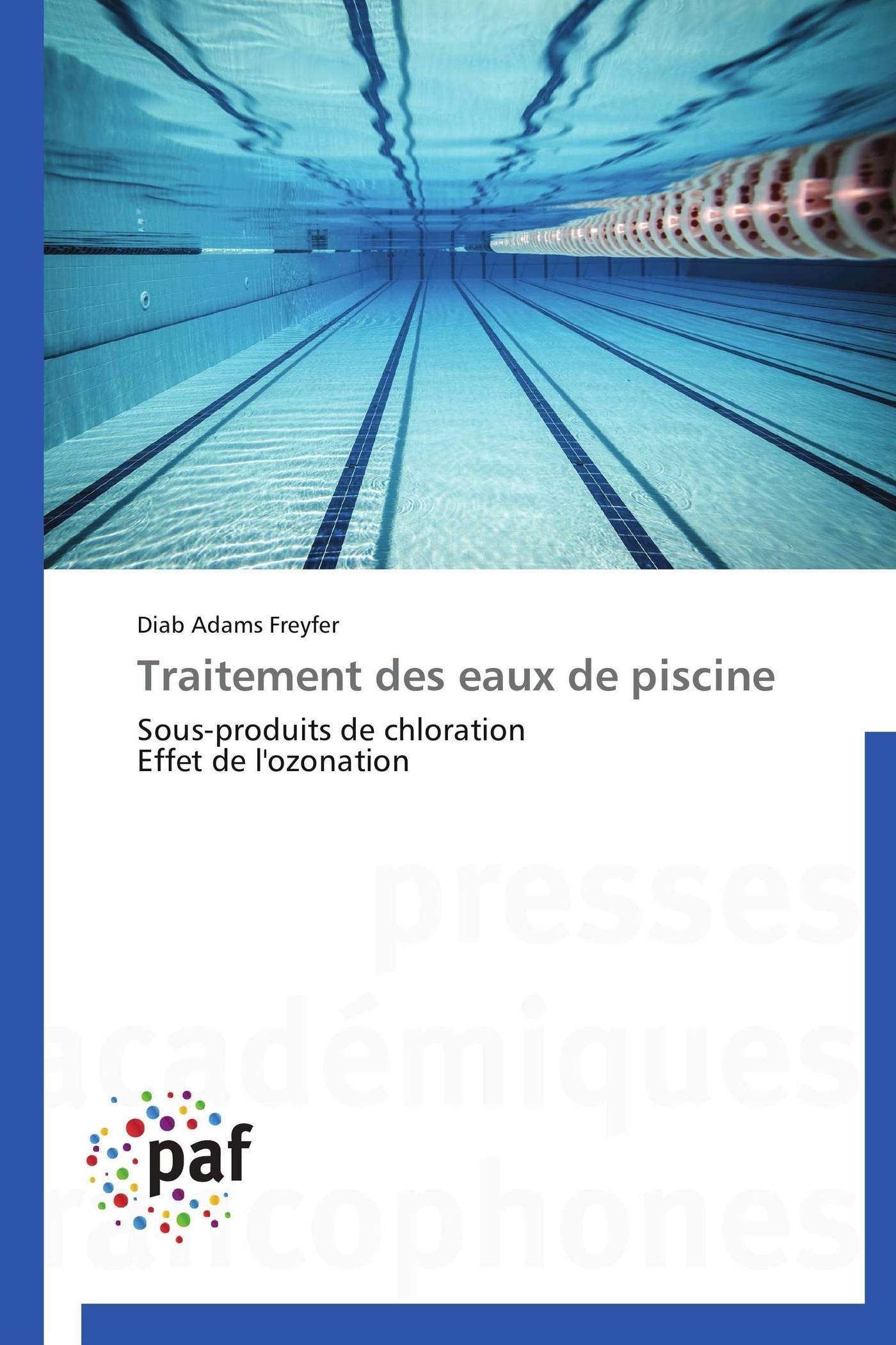 Traitement des eaux de piscine: Sous-produits de chloration Effet de l'ozonation book
