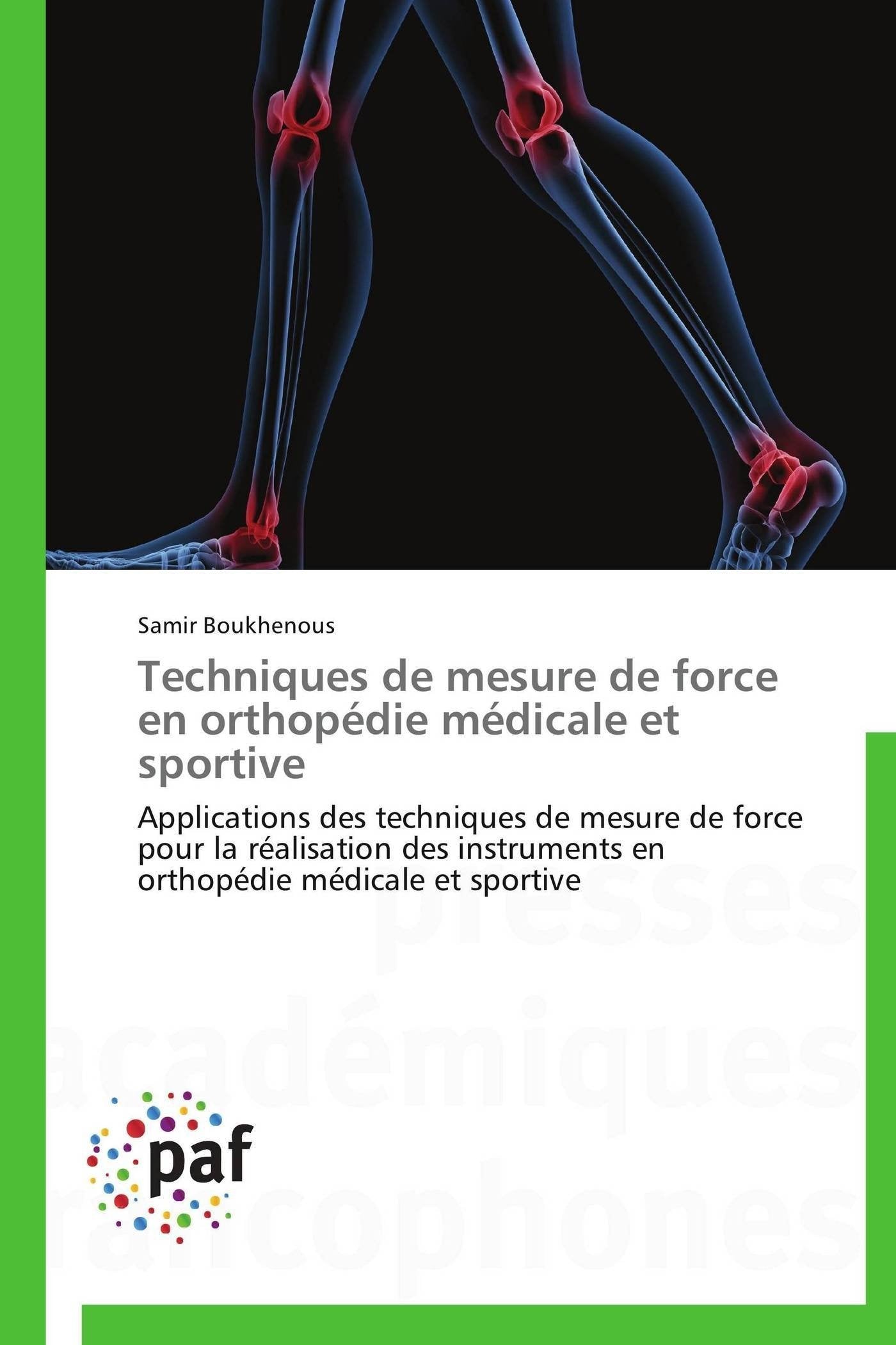 Techniques de mesure de force en orthopédie médicale et sportive: Applications des techniques de mesure de force pour la réalisation des instruments en orthopédie médicale et sportive book