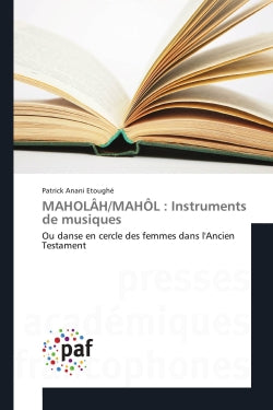 MAHOLAH/MAHOL : Instruments de musiques : Ou danse en cercle des femmes dans l'Ancien Testament Essays & Short Stories