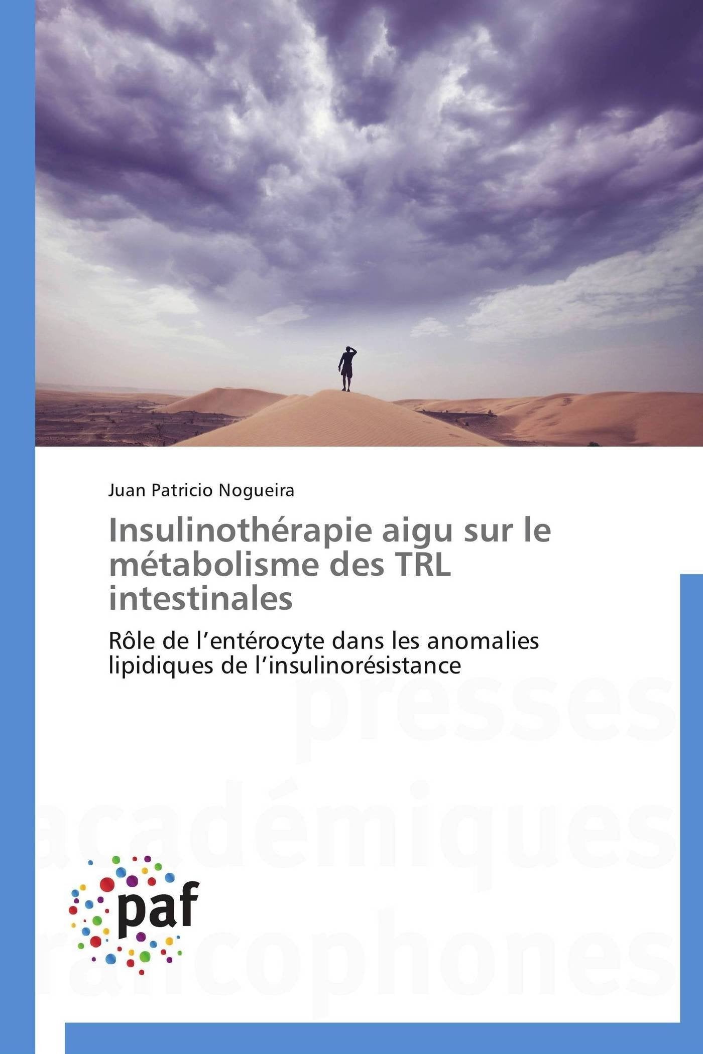 Insulinothérapie aigu sur le métabolisme des TRL intestinales: Rôle de l’entérocyte dans les anomalies lipidiques de l’insulinorésistance book