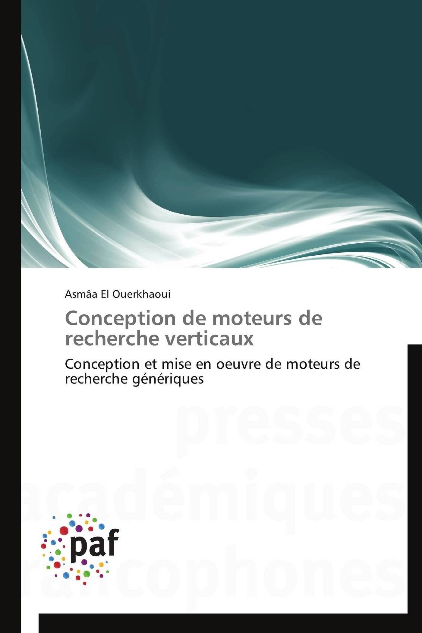Conception de moteurs de recherche verticaux: Conception et mise en oeuvre de moteurs de recherche génériques book