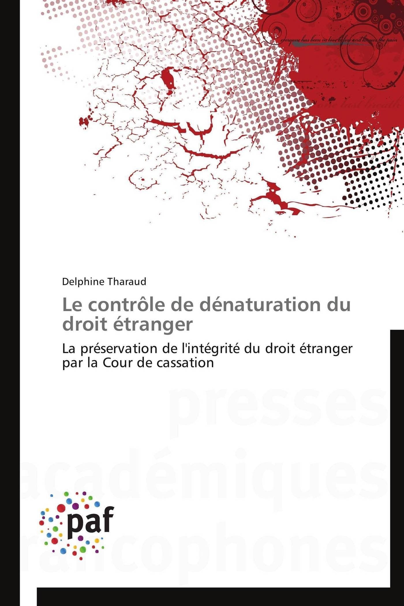 Le contrôle de dénaturation du droit étranger: La préservation de l'intégrité du droit étranger par la Cour de cassation book