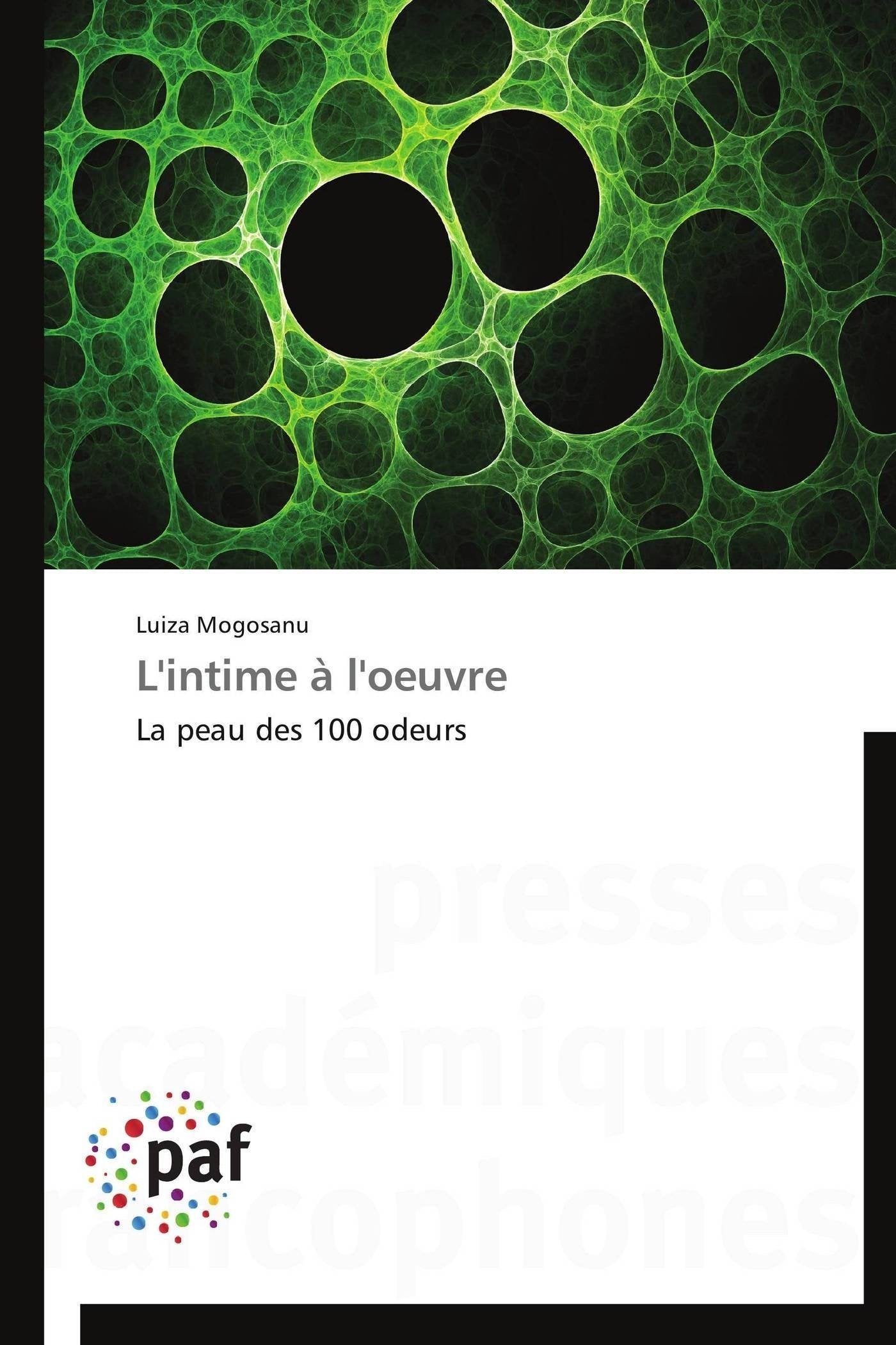 L'intime à l'oeuvre: La peau des 100 odeurs book