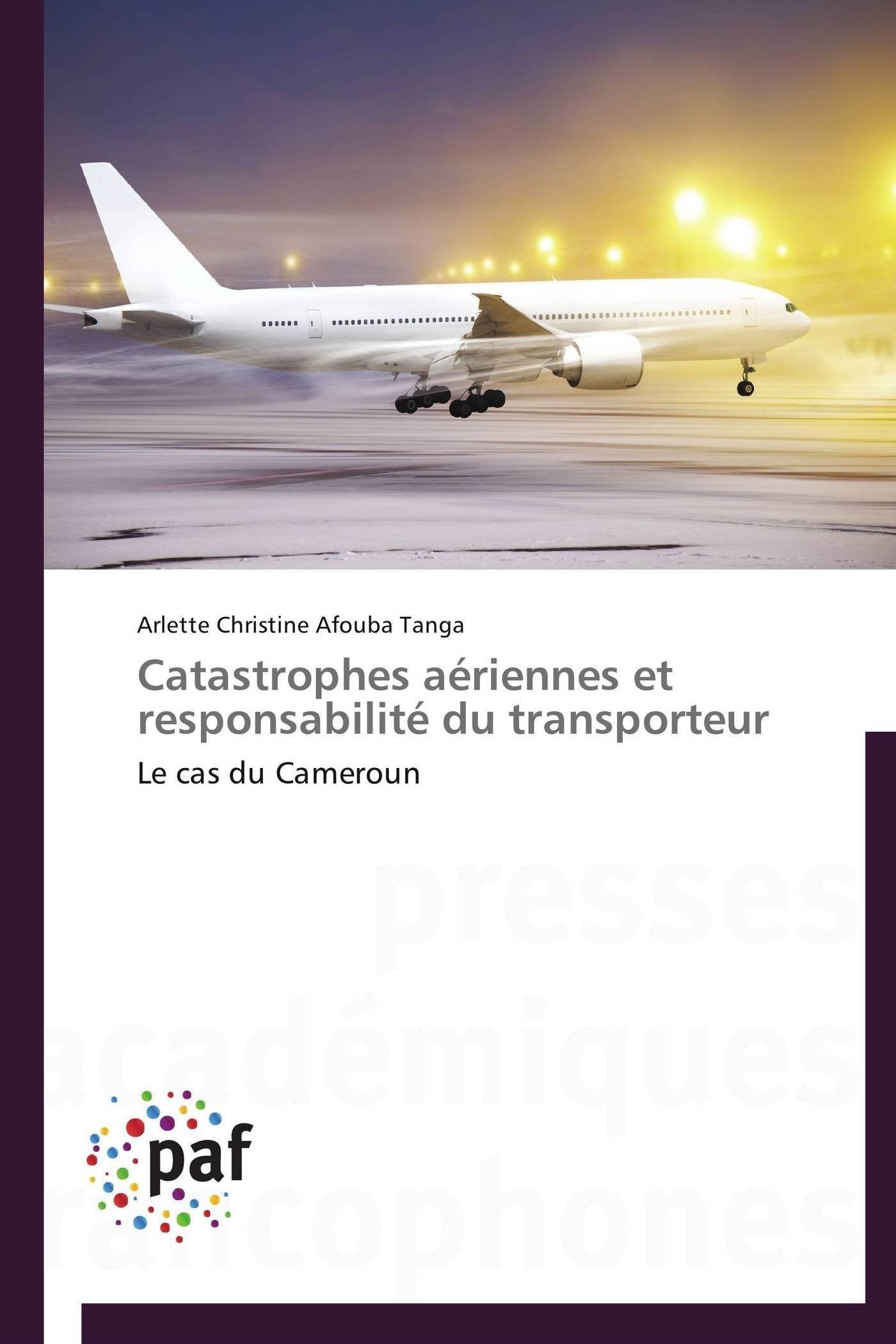 Catastrophes aériennes et responsabilité du transporteur: Le cas du Cameroun book