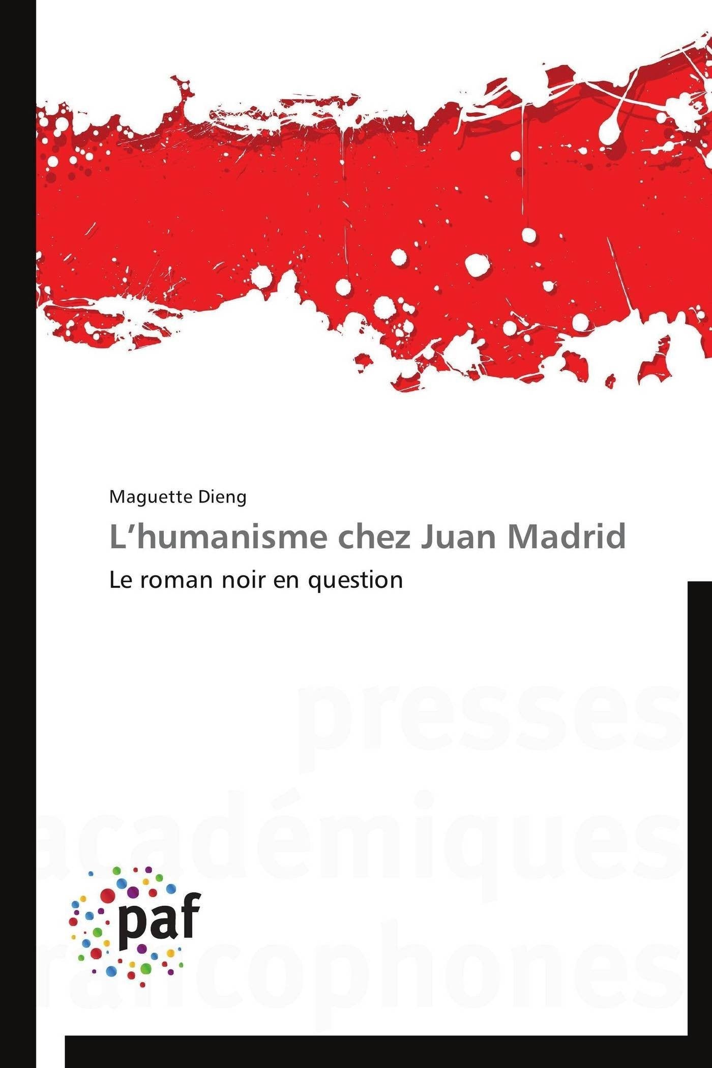 L’humanisme chez Juan Madrid: Le roman noir en question book