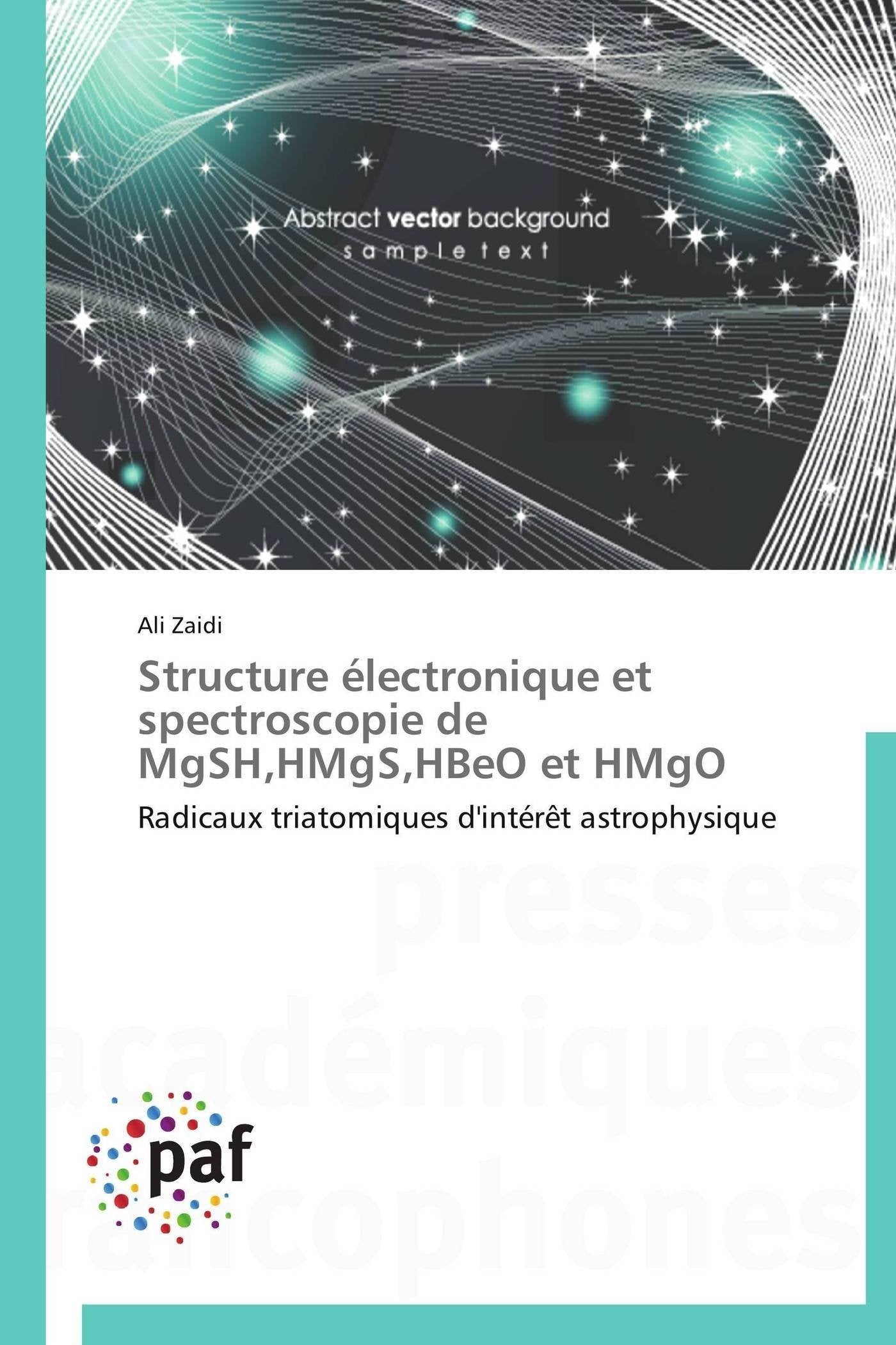 Structure électronique et spectroscopie de MgSH,HMgS,HBeO et HMgO: Radicaux triatomiques d'intérêt astrophysique book