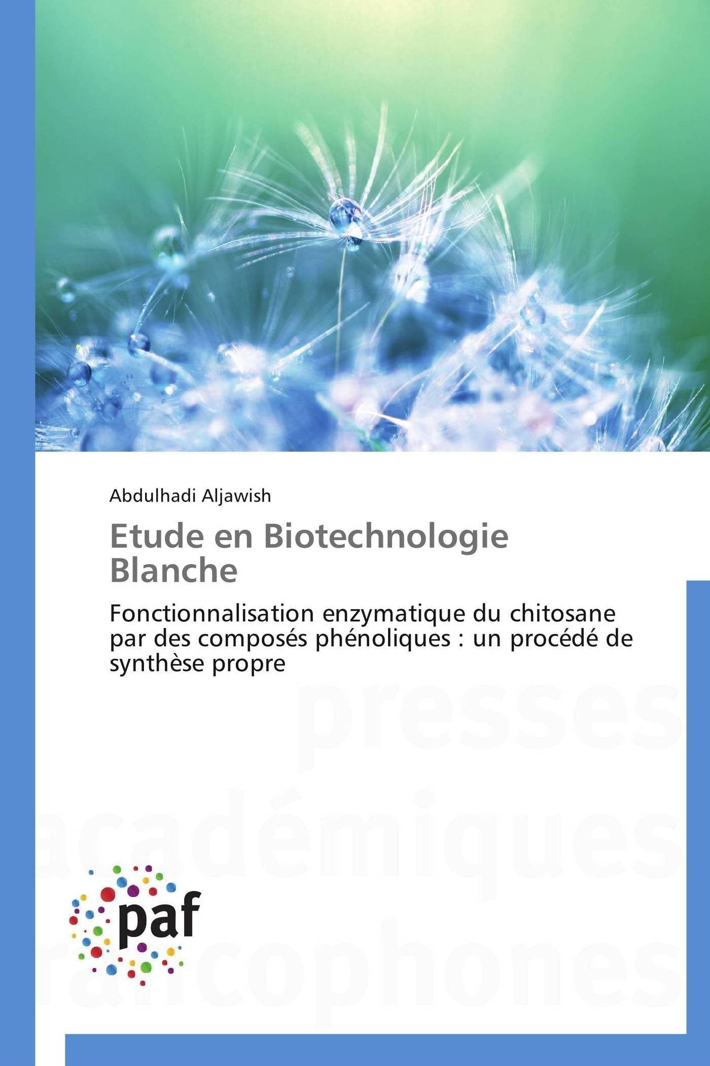 Etude en Biotechnologie Blanche: Fonctionnalisation enzymatique du chitosane par des composés phénoliques : un procédé de synthèse propre book