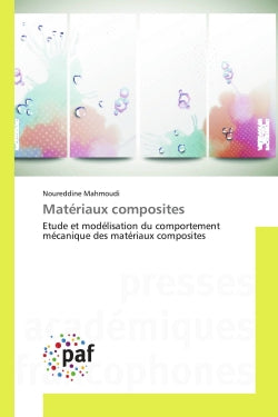 Matériaux composites : Etude et modélisation du comportement mécanique des matériaux composites Essays & Short Stories