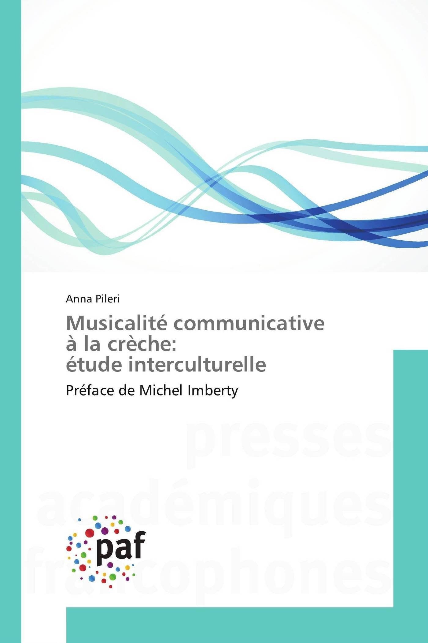 Musicalité communicative à la crèche: étude interculturelle: Préface de Michel Imberty book