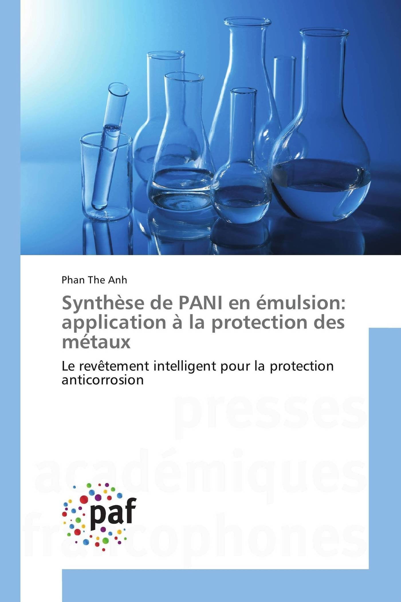 Synthèse de PANI en émulsion: application à la protection des métaux: Le revêtement intelligent pour la protection anticorrosion book