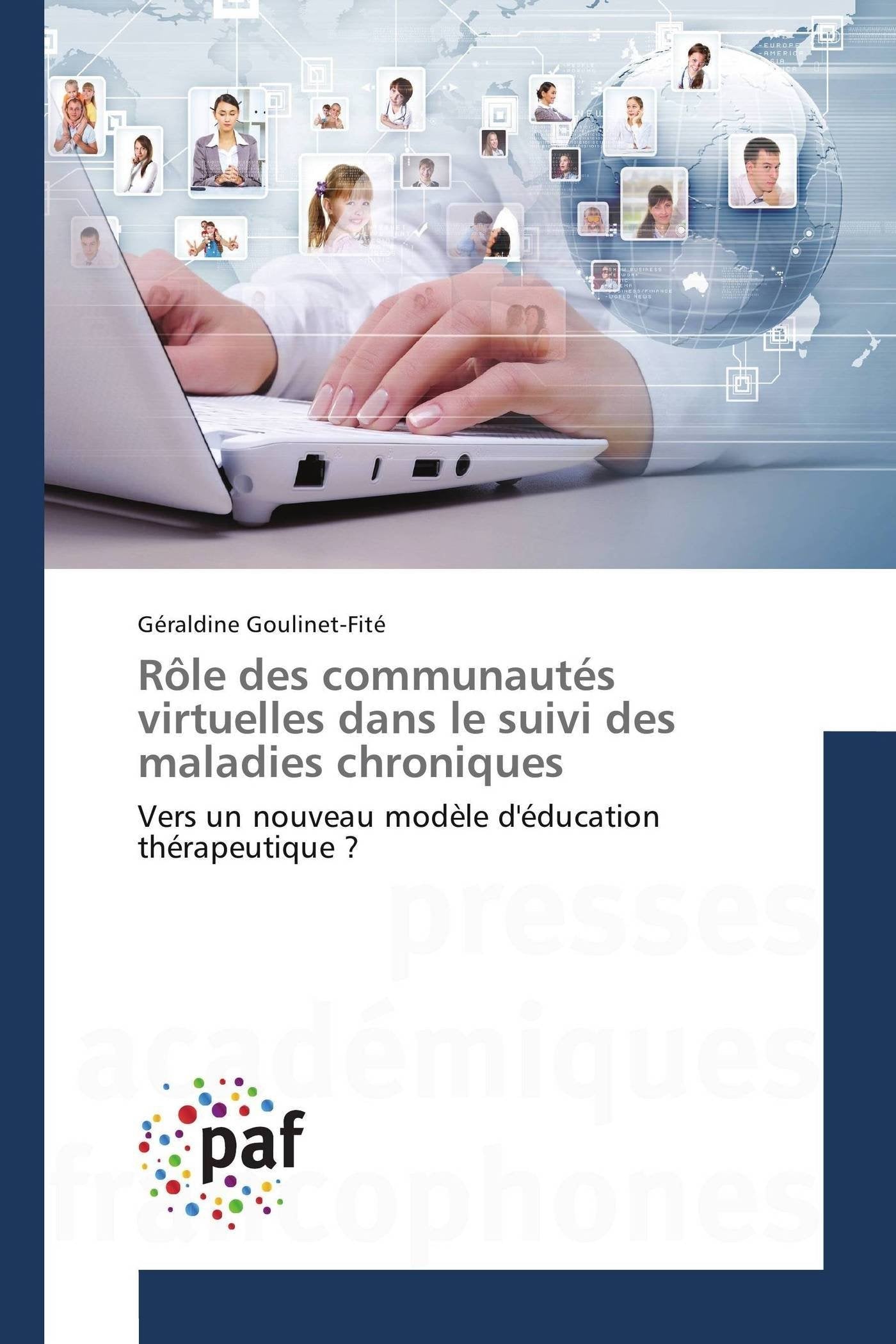 Rôle des communautés virtuelles dans le suivi des maladies chroniques: Vers un nouveau modèle d'éducation thérapeutique ? book