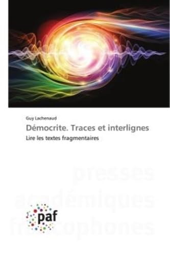 Démocrite. Traces et interlignes: Lire les textes fragmentaires book