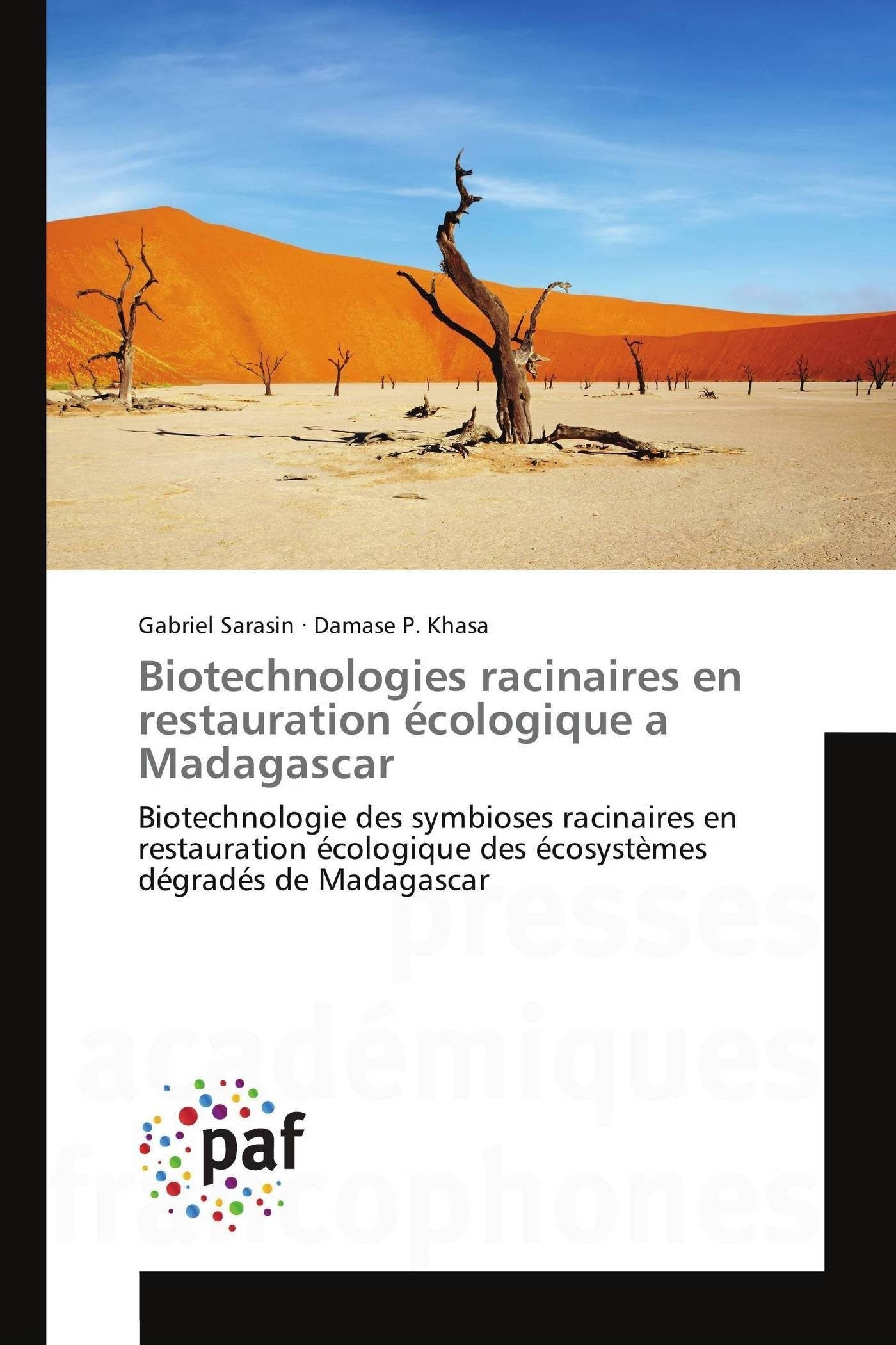 Biotechnologies racinaires en restauration écologique a Madagascar: Biotechnologie des symbioses racinaires en restauration écologique des écosystèmes dégradés de Madagascar book