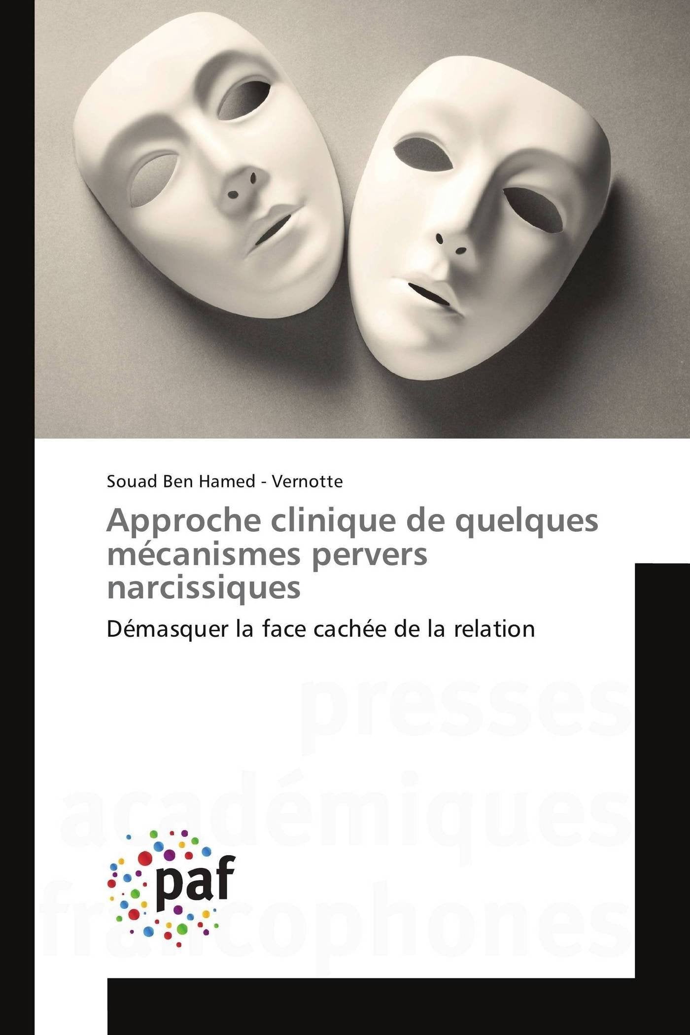 Approche clinique de quelques mécanismes pervers narcissiques: Démasquer la face cachée de la relation book