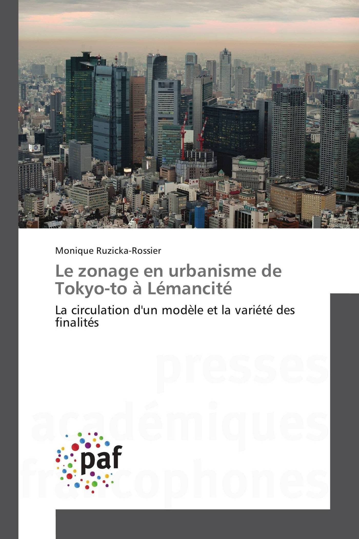 Le zonage en urbanisme de Tokyo-to à Lémancité: La circulation d'un modèle et la variété des finalités book