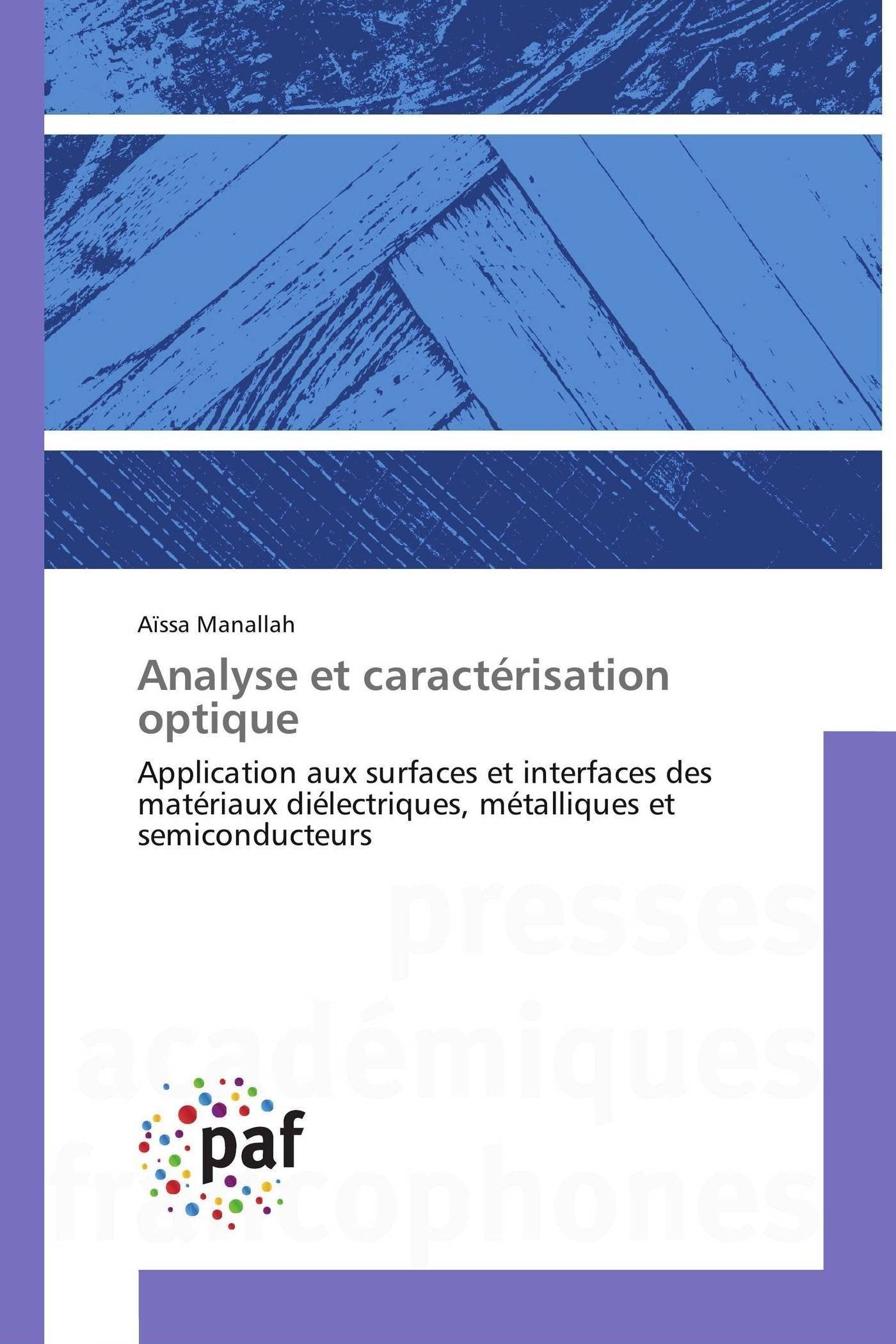 Analyse et caractérisation optique: Application aux surfaces et interfaces des matériaux diélectriques, métalliques et semiconducteurs book