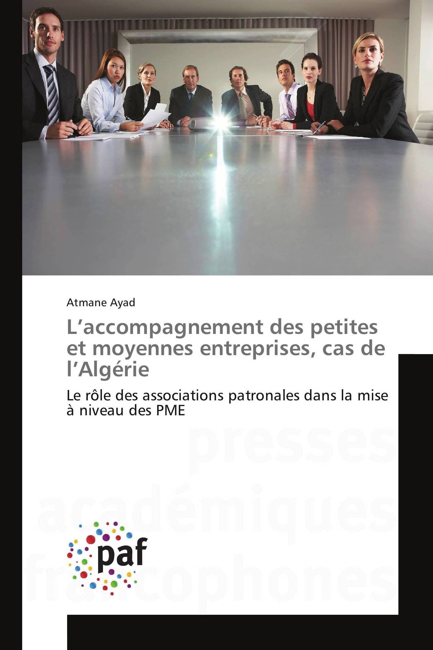 L’accompagnement des petites et moyennes entreprises, cas de l’Algérie: Le rôle des associations patronales dans la mise à niveau des PME book