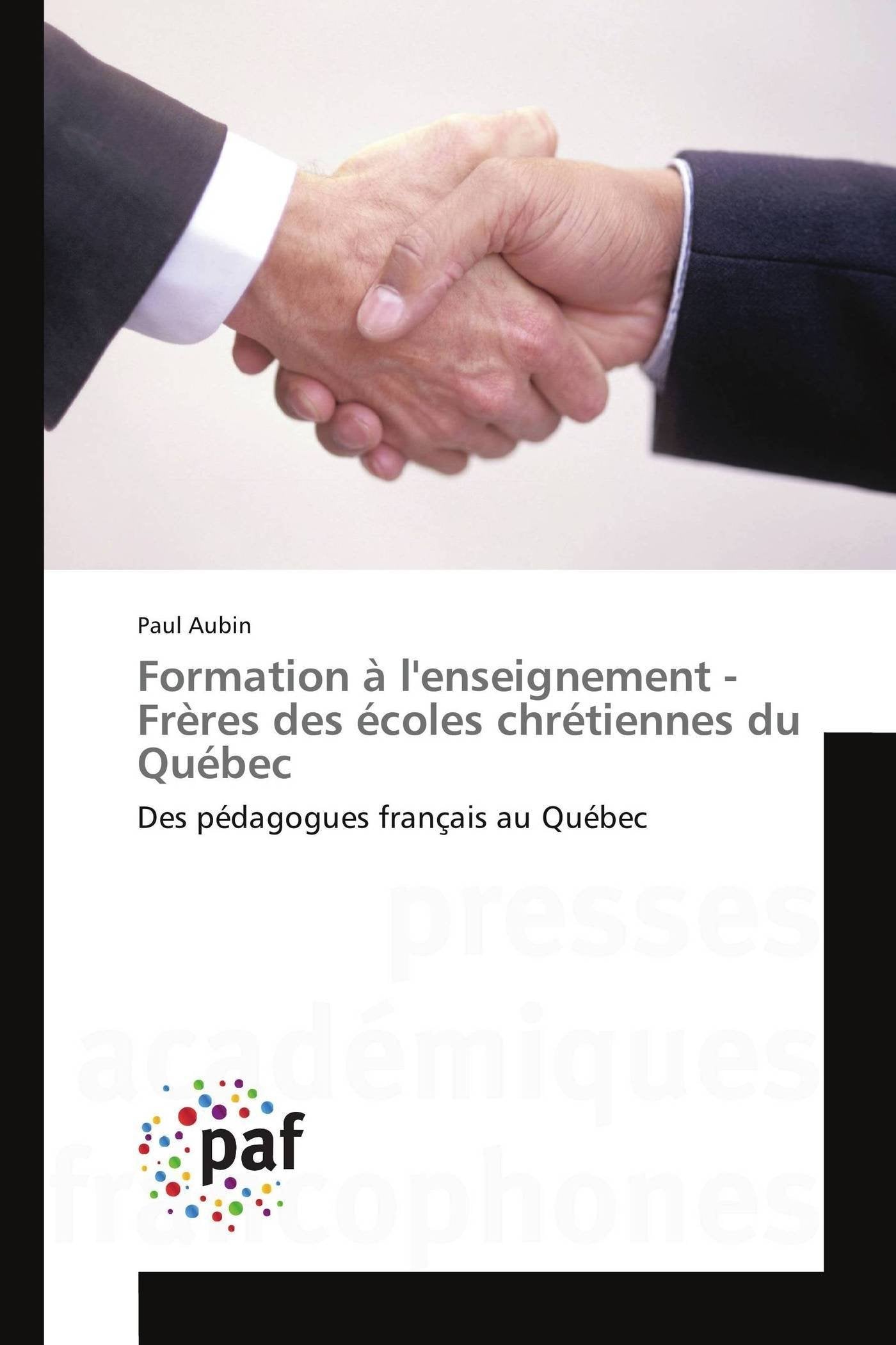 Formation à l'enseignement - Frères des écoles chrétiennes du Québec: Des pédagogues français au Québec book