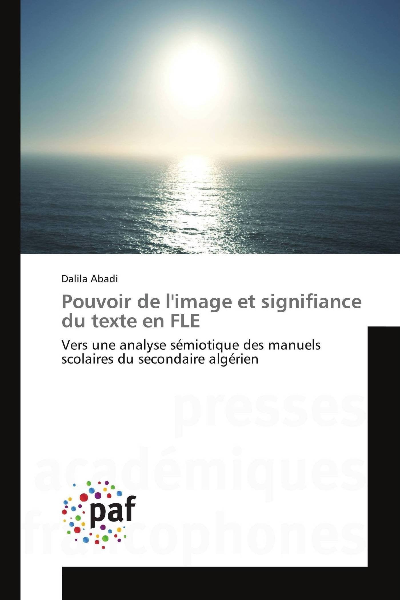 Pouvoir de l'image et signifiance du texte en FLE: Vers une analyse sémiotique des manuels scolaires du secondaire algérien book