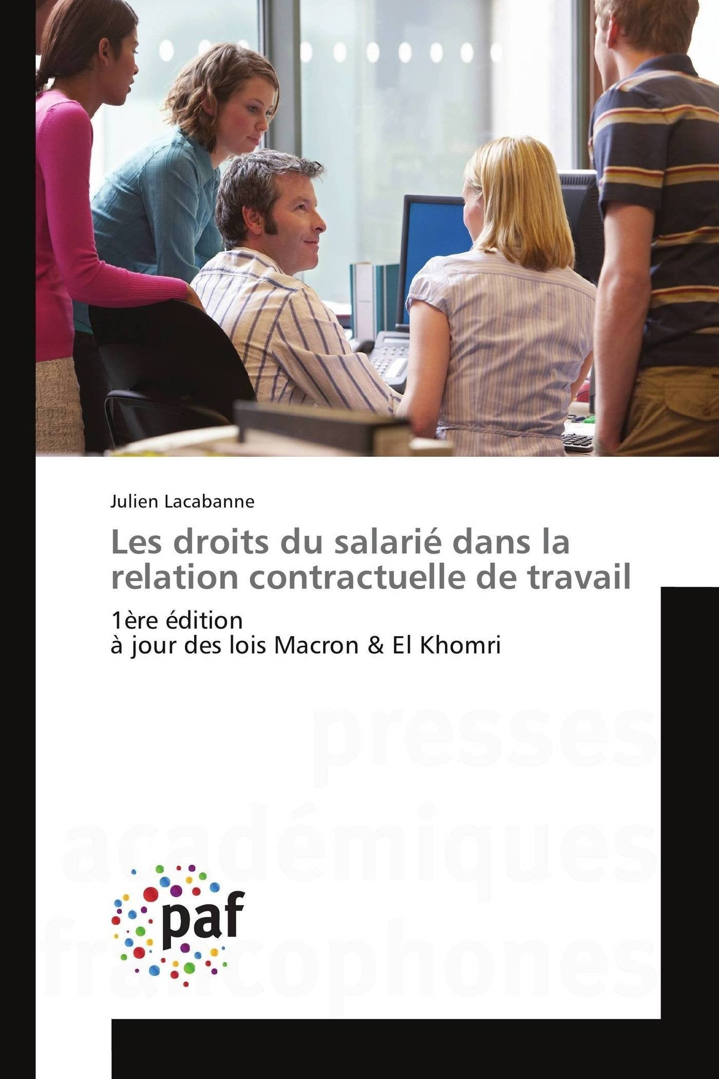 Les droits du salarié dans la relation contractuelle de travail: 1ère édition à jour des lois Macron & El Khomri book