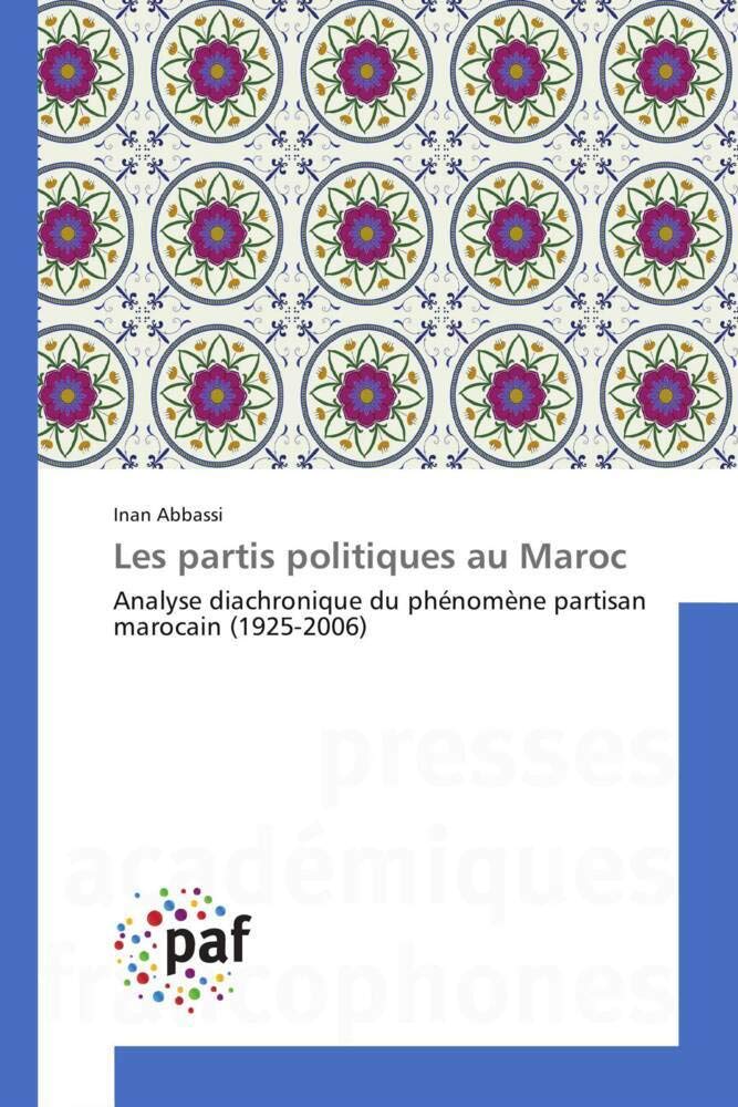 Les partis politiques au Maroc: Analyse diachronique du phénomène partisan marocain (1925-2006) book