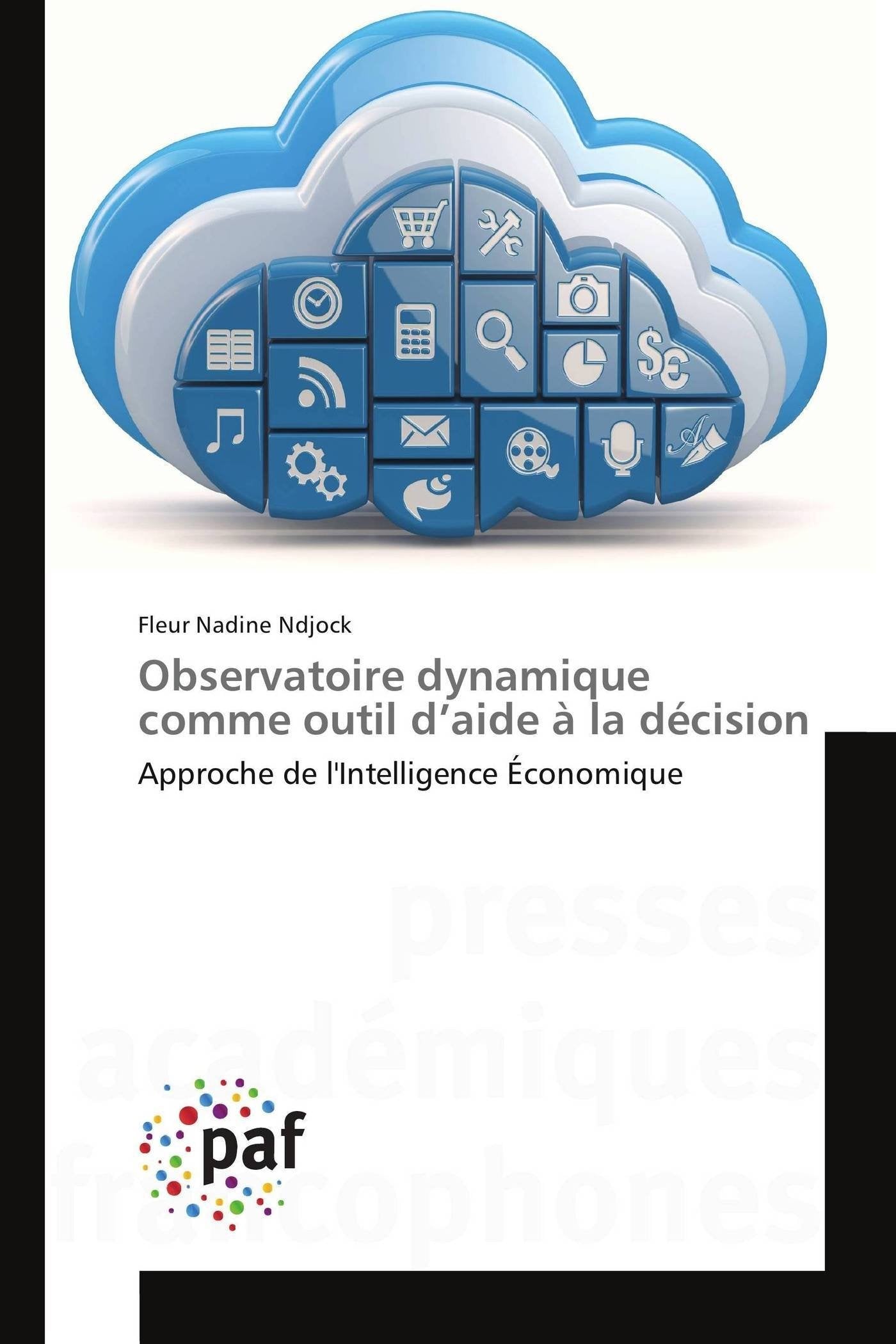 Observatoire dynamique comme outil d’aide à la décision: Approche de l'Intelligence Économique book