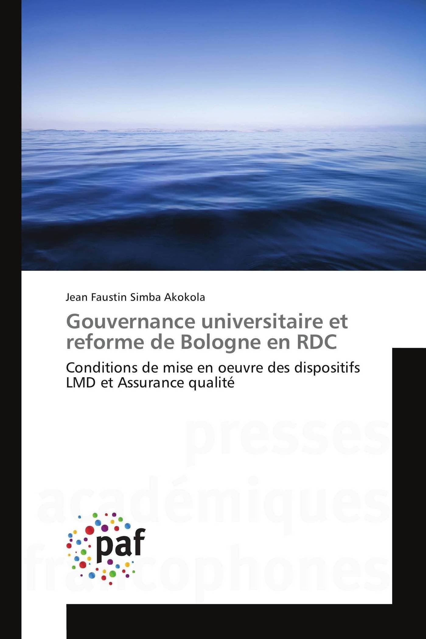 Gouvernance universitaire et reforme de Bologne en RDC: Conditions de mise en oeuvre des dispositifs LMD et Assurance qualité book