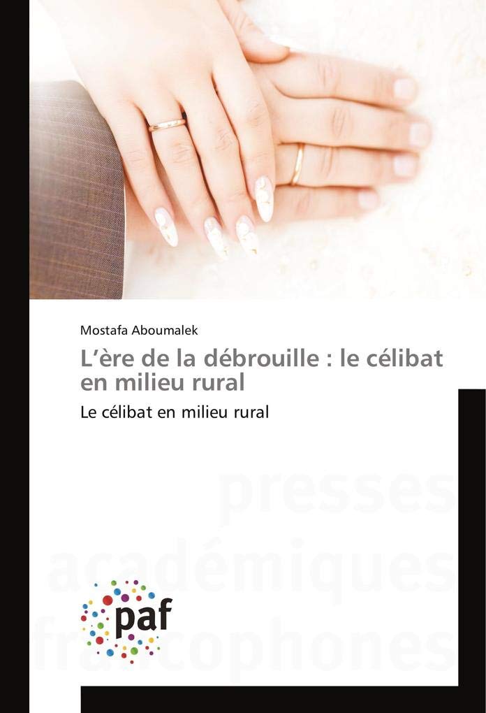 L’ère de la débrouille : le célibat en milieu rural: Le célibat en milieu rural book